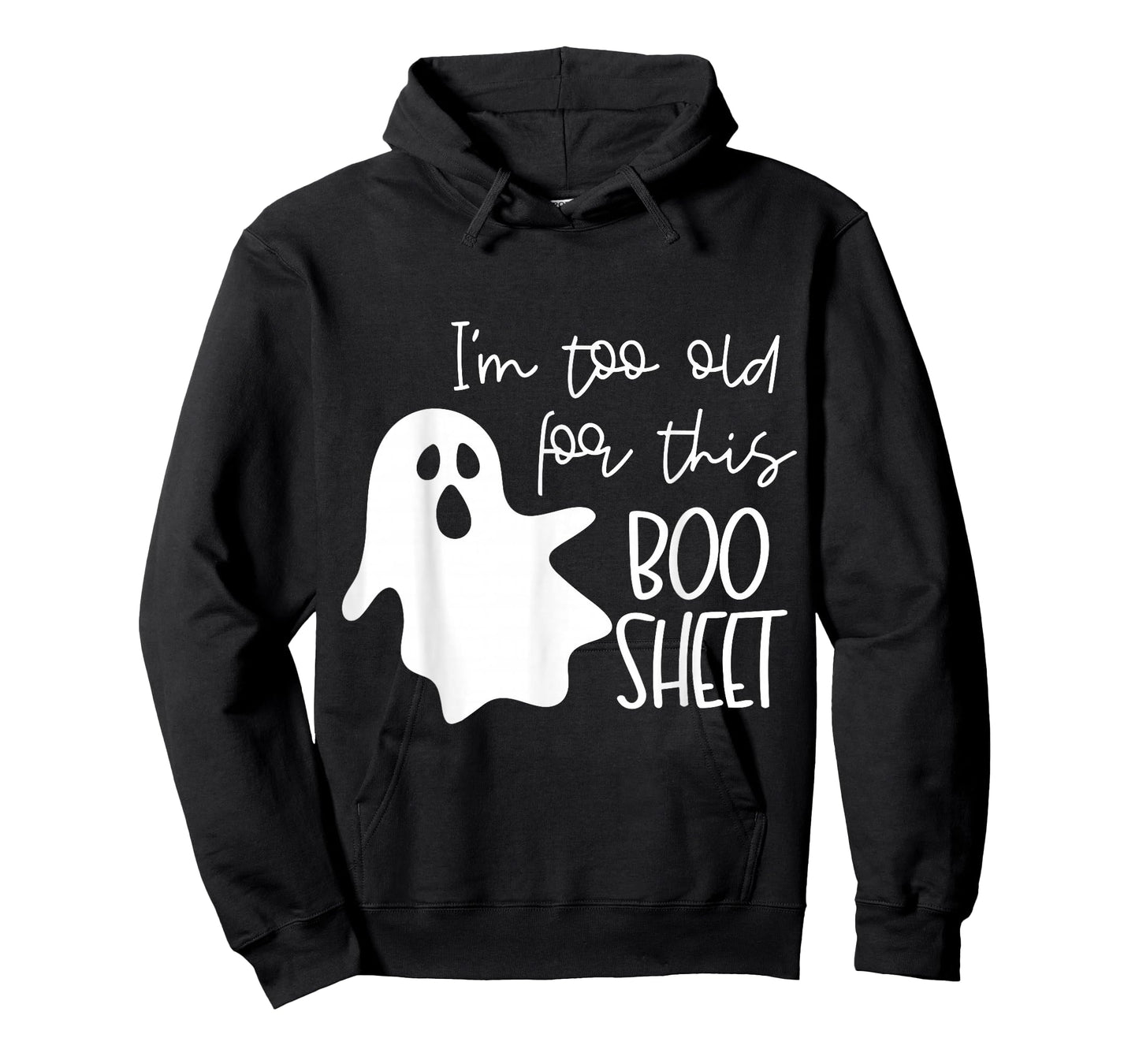 I'm Too Old for This Boo Sheet Funny Halloween Ghost T-Shirt