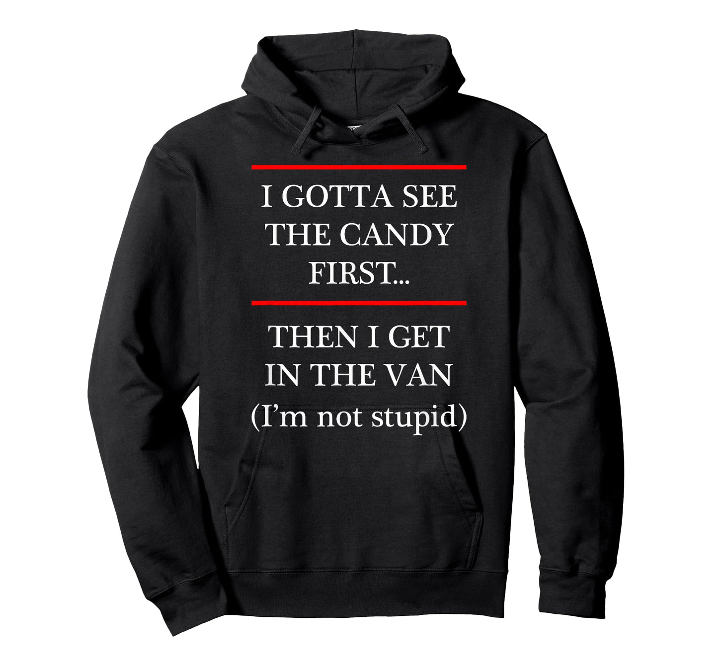 I Gotta See the Candy First Then I get in the VAN - T-Shirt T-Shirt
