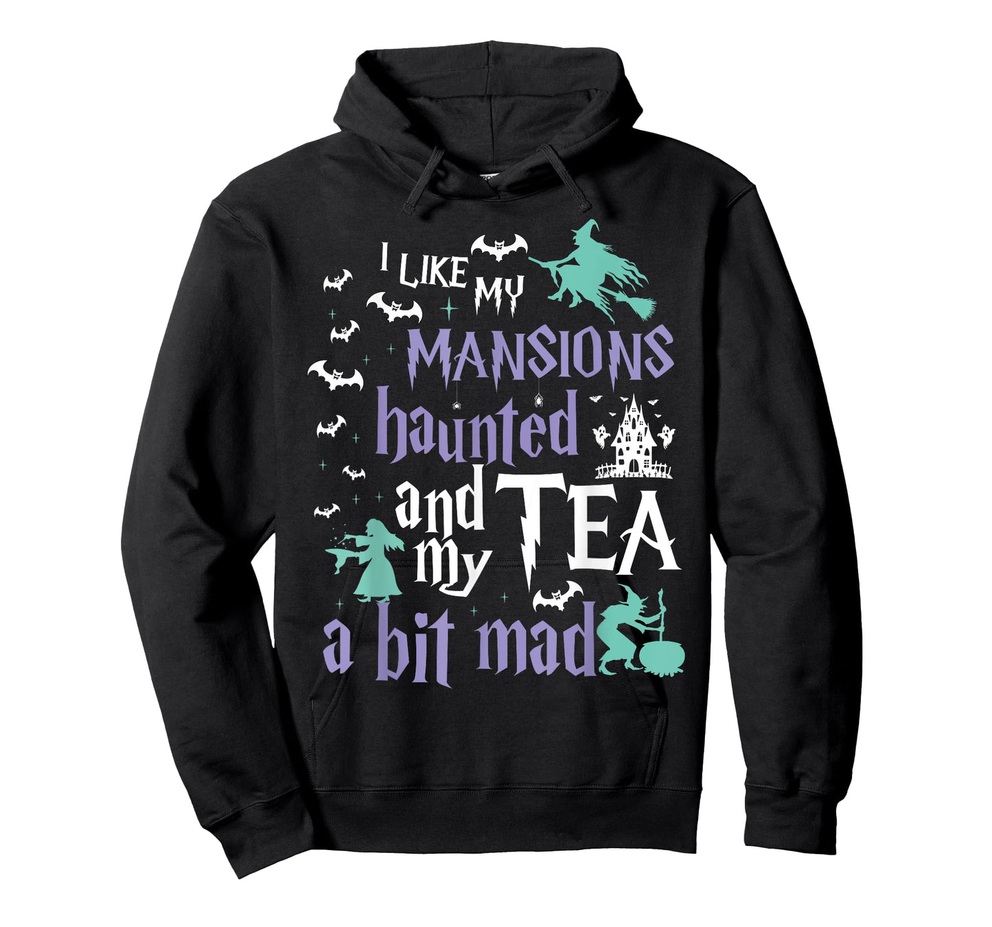 I Like My Mansions Haunted And My Tea A Bit Mad Halloween T-Shirt