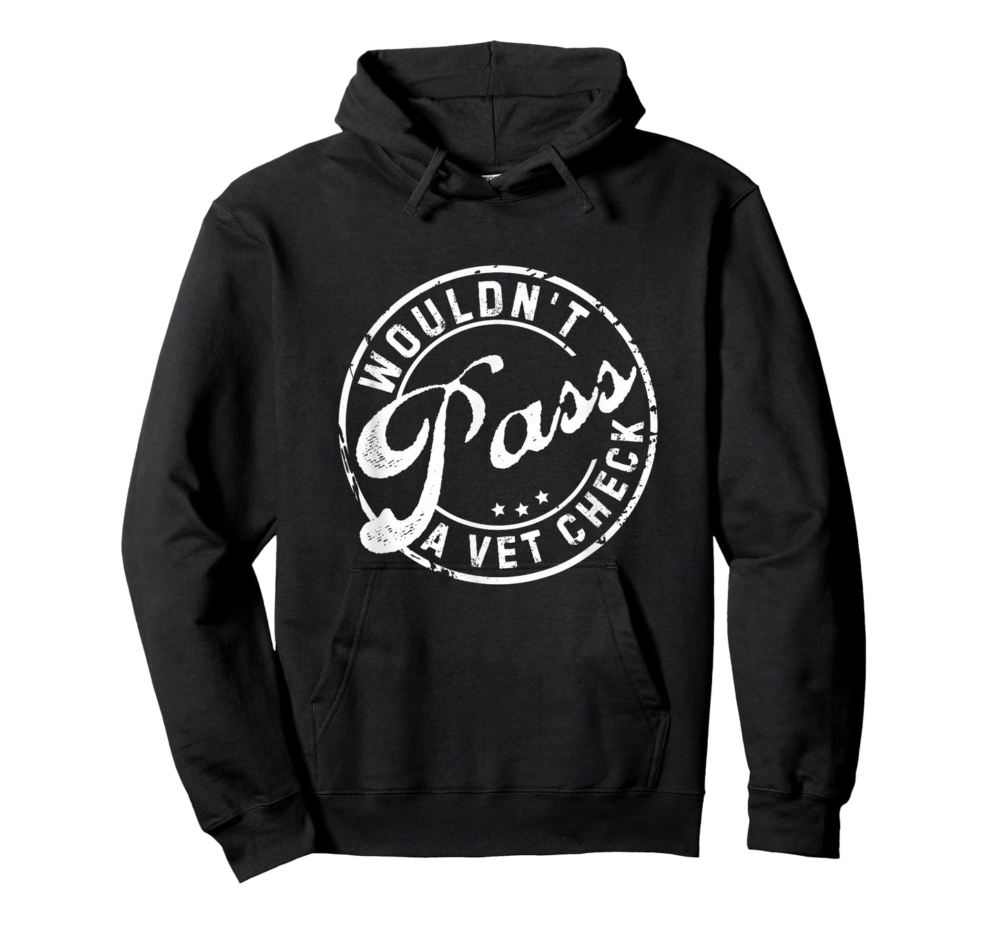 Wouldn't Pass A Vet Check Funny Saying Quote For Men Women T-Shirt