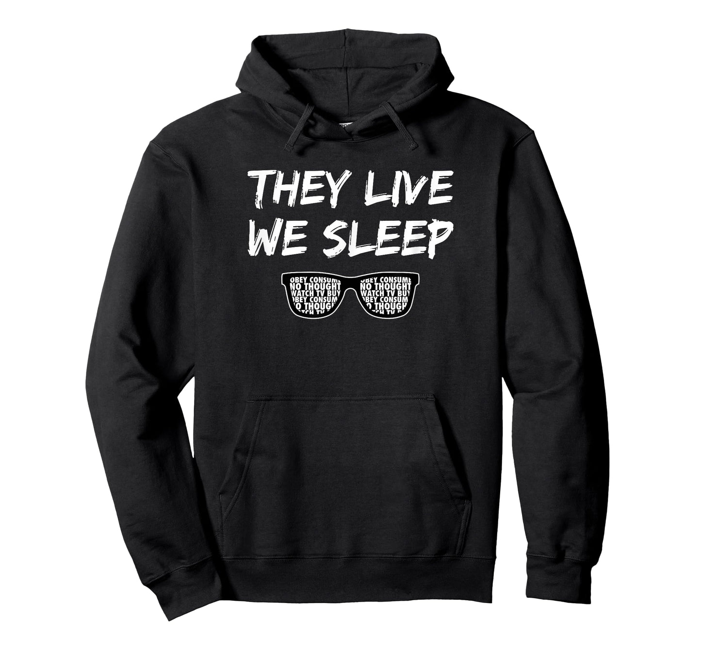 They Live We Sleep T Shirt T-Shirt