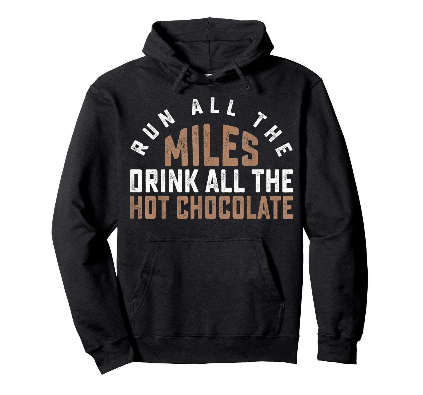 Run All The Miles Drink All The Hot Chocolate Cocoa Lover T-Shirt