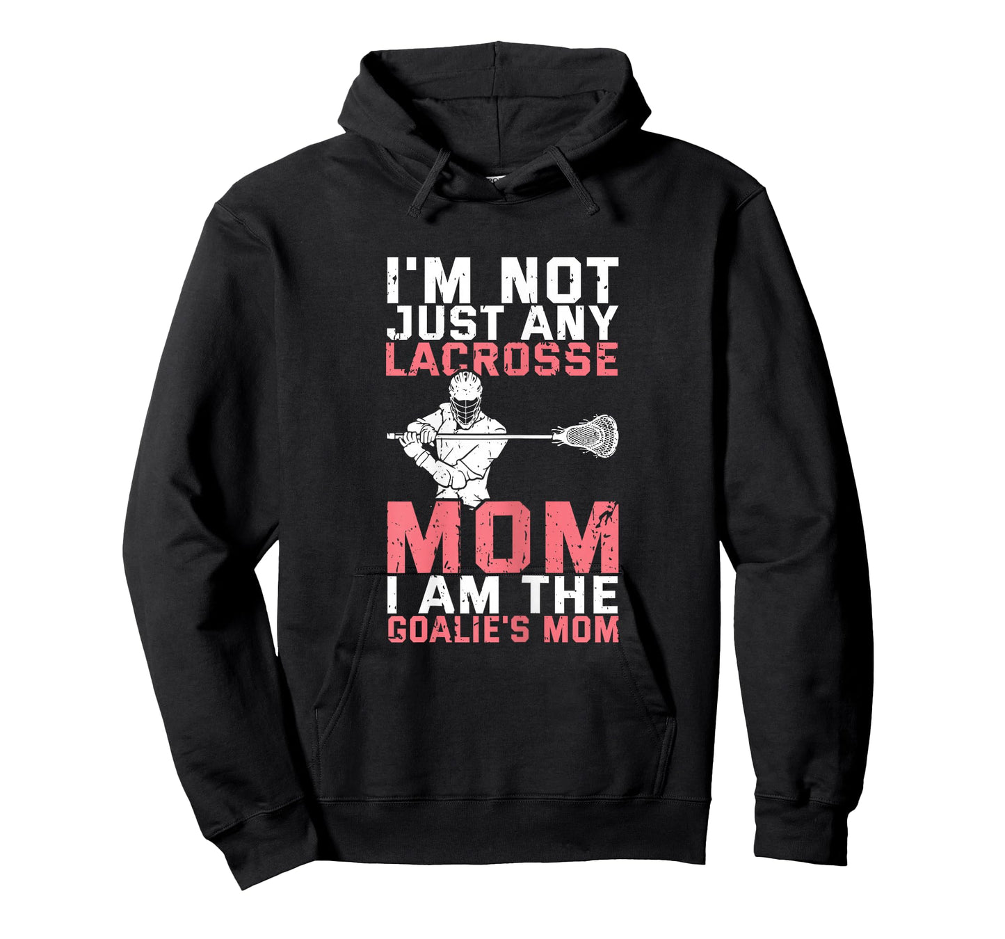 Lacrosse Goalie Lax Goalkeeper Funny Lacrosse Mom T-Shirt