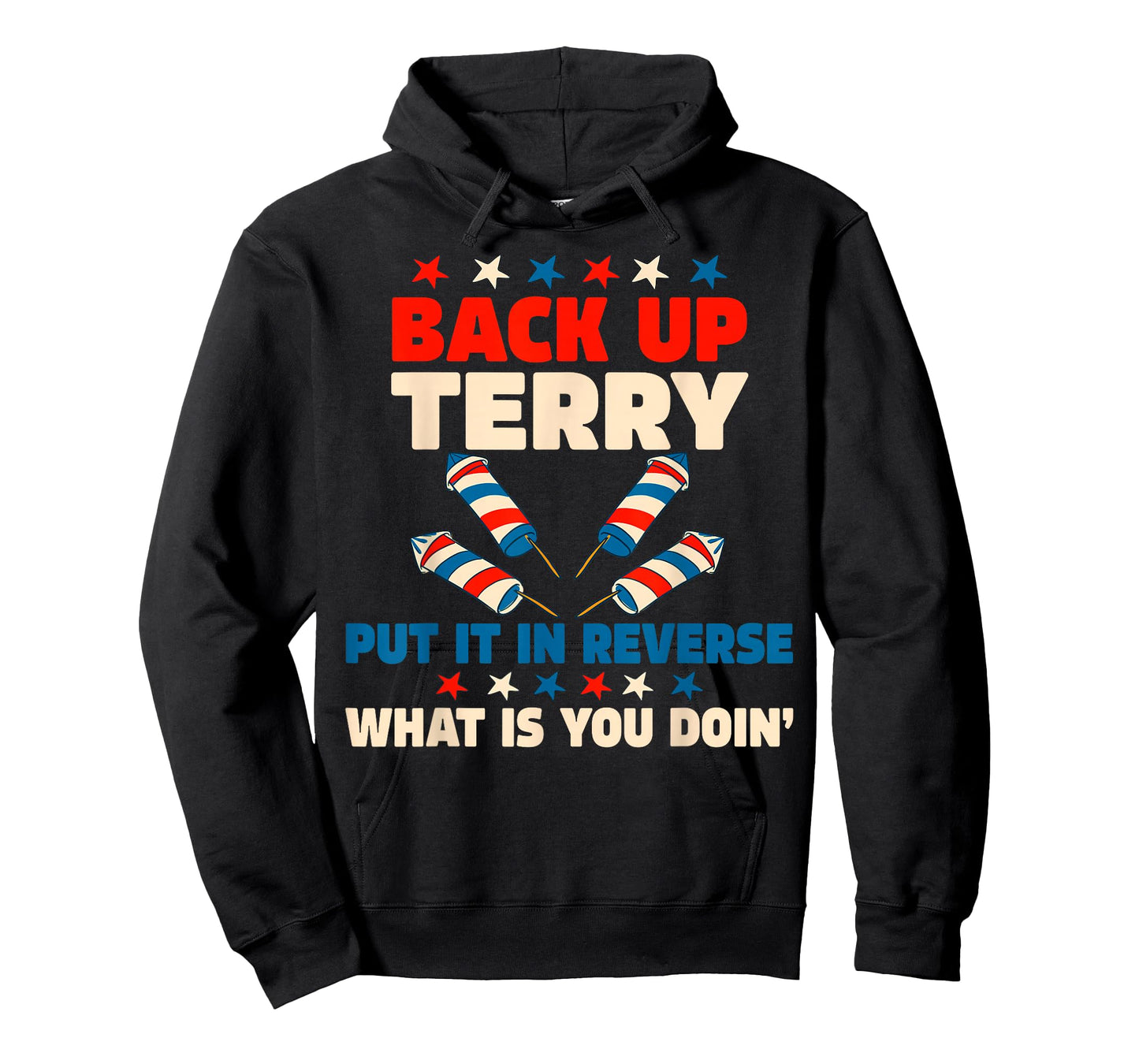 Back it Up Terry Put It in Reverse July 4th Fireworks Terry T-Shirt