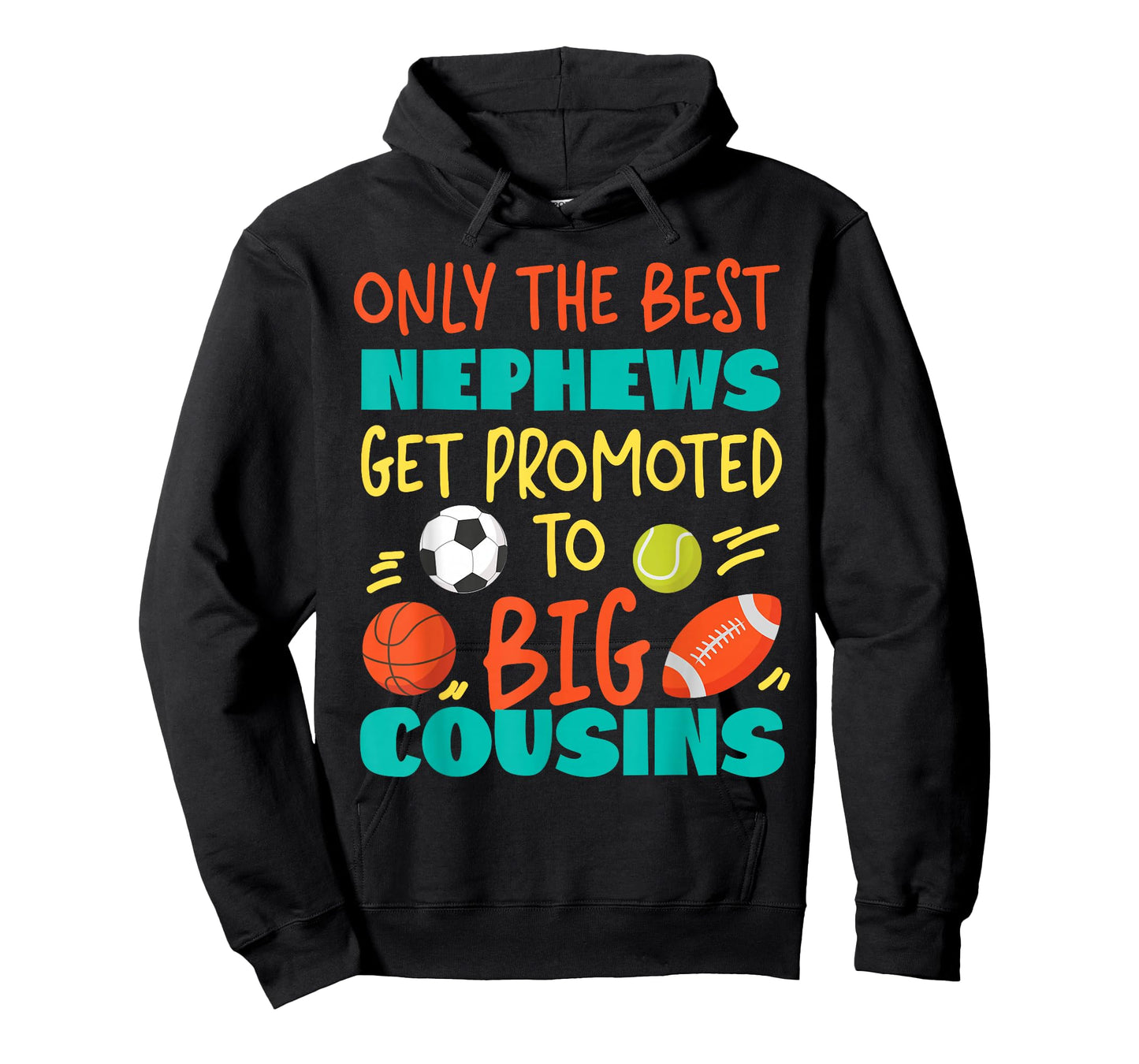 Only The Best Nephews Get Promoted To Big Cousin Sports T-Shirt