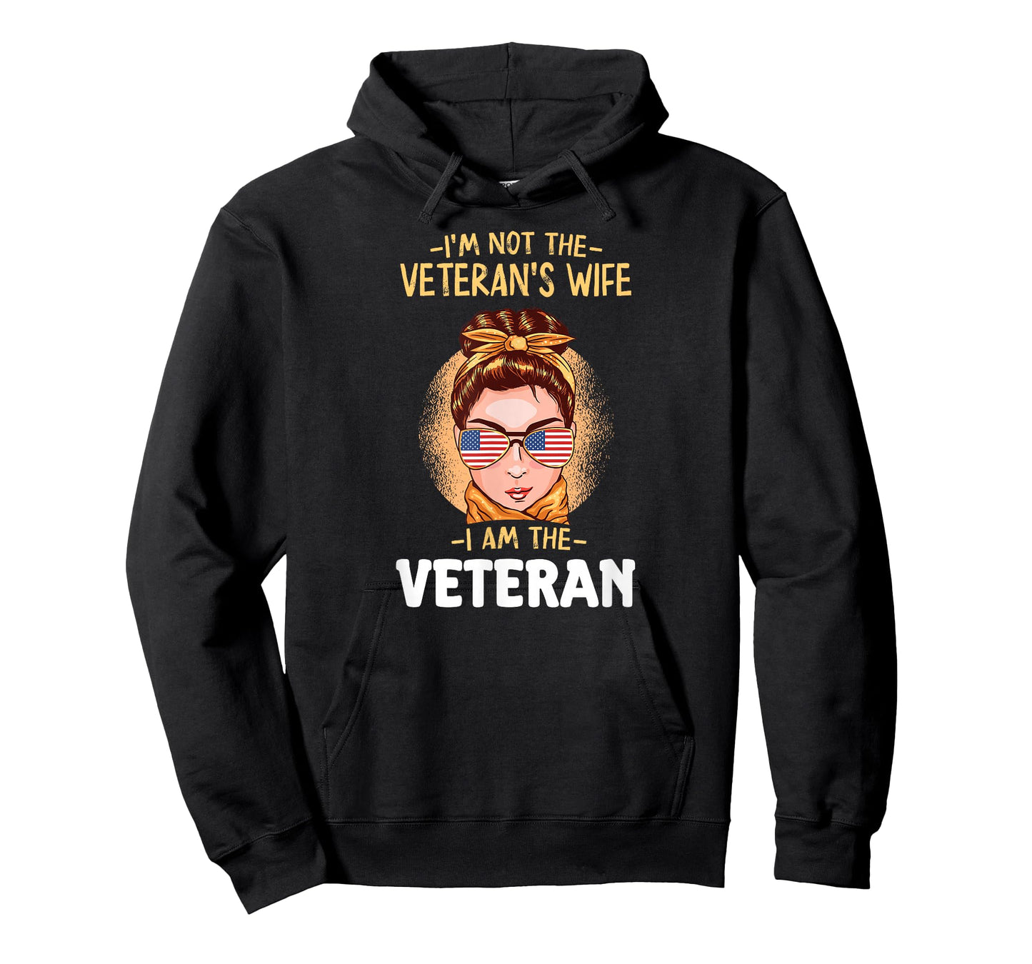 I'm Not The Veteran's Wife, I'm The Veteran. Veterans Day. T-Shirt