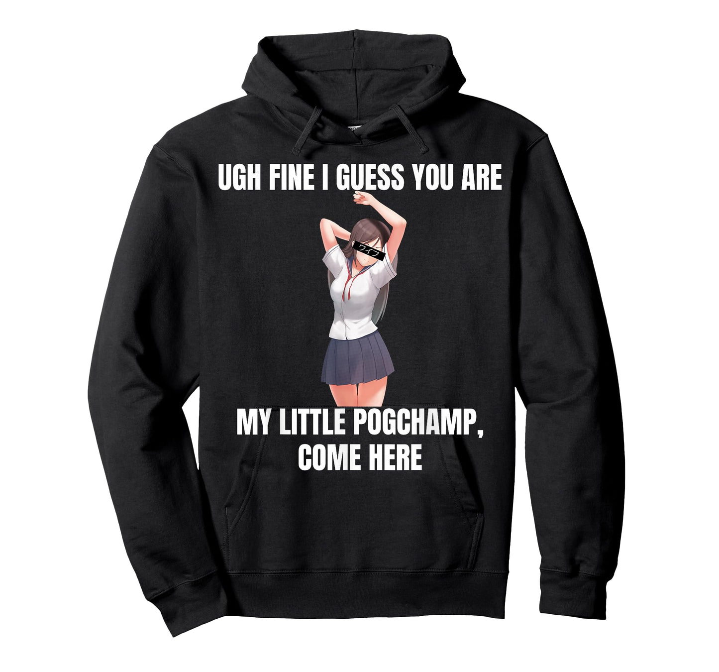 Ugh Fine I Guess You Are My Little PogChamp |Anime Weeb Meme T-Shirt