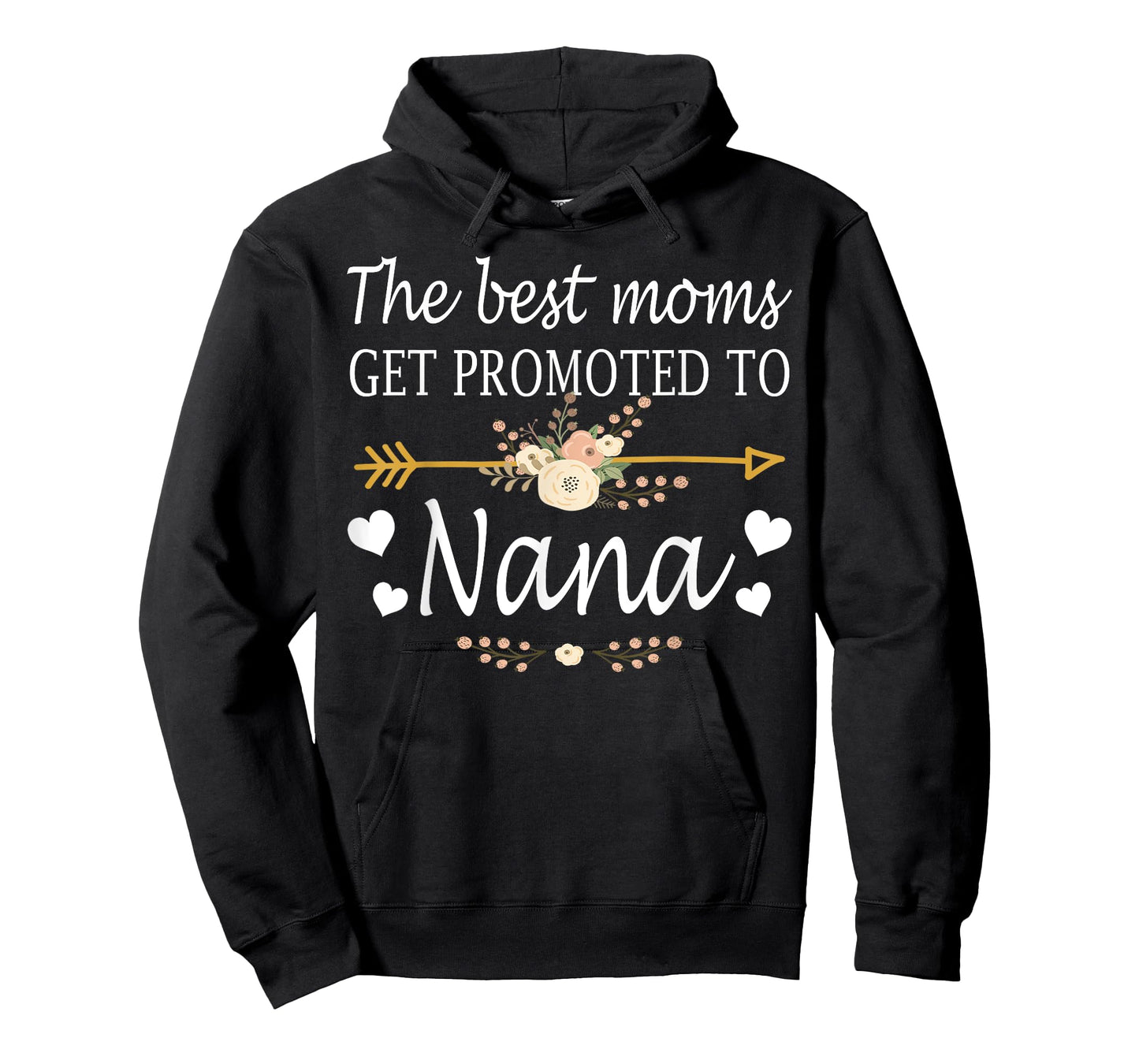 The Best Moms Get Promoted To Nana Shirt Gift New Nana T-Shirt