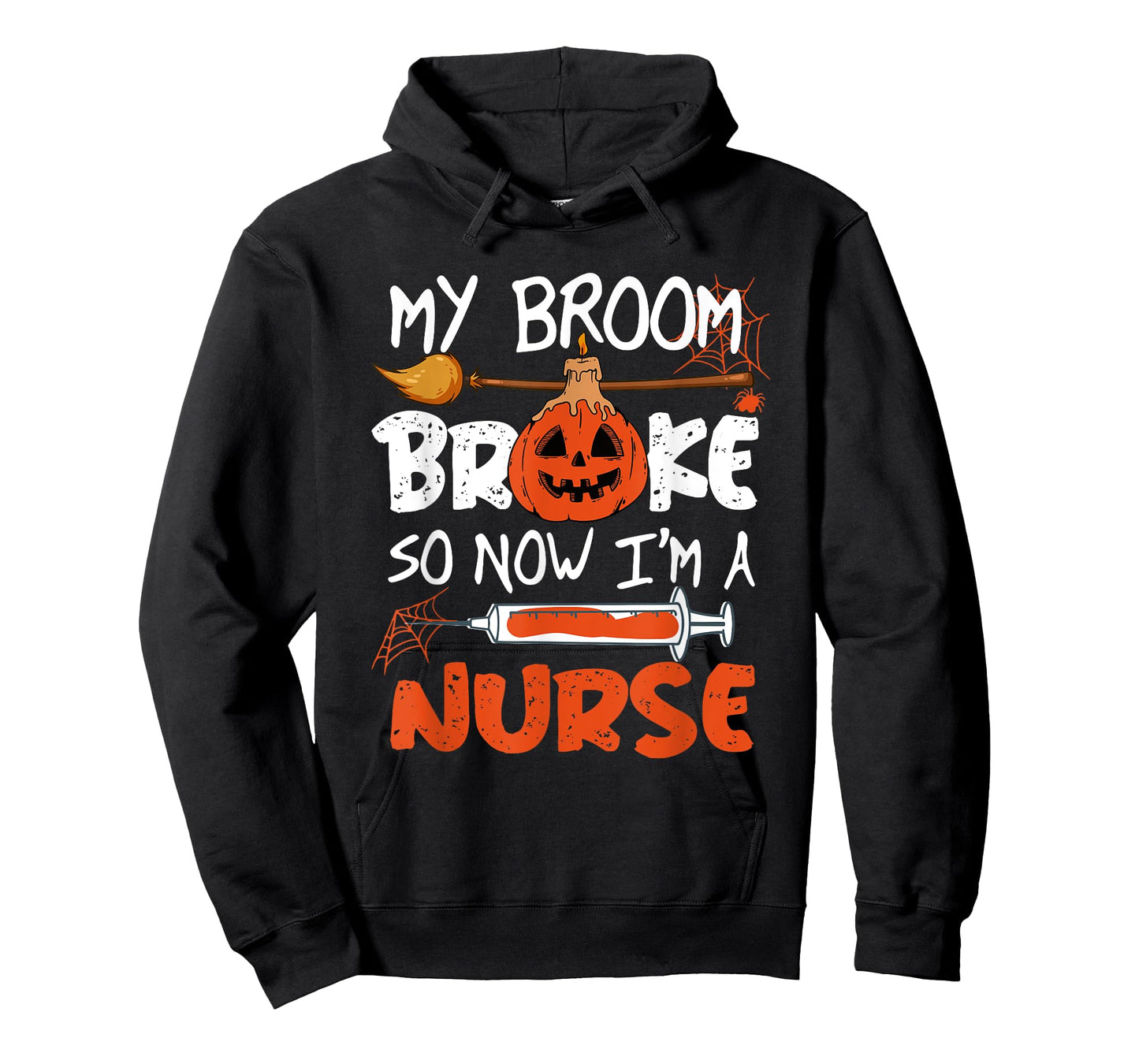 My Broom Broke So Now I'm A Nurse Funny Halloween T-Shirt