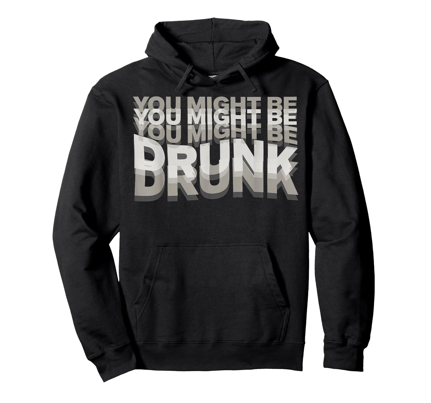 You Might Be Drunk T-Shirt