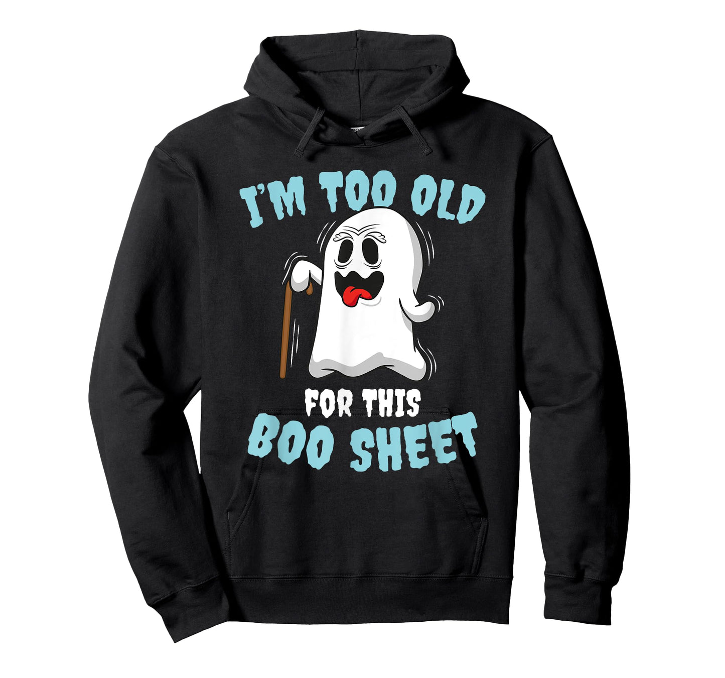 I'm too old for this Boo Sheet T-Shirt