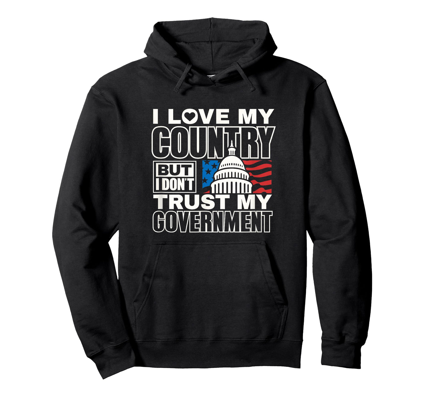 I love my country don’t trust my government patriotic USA T-Shirt