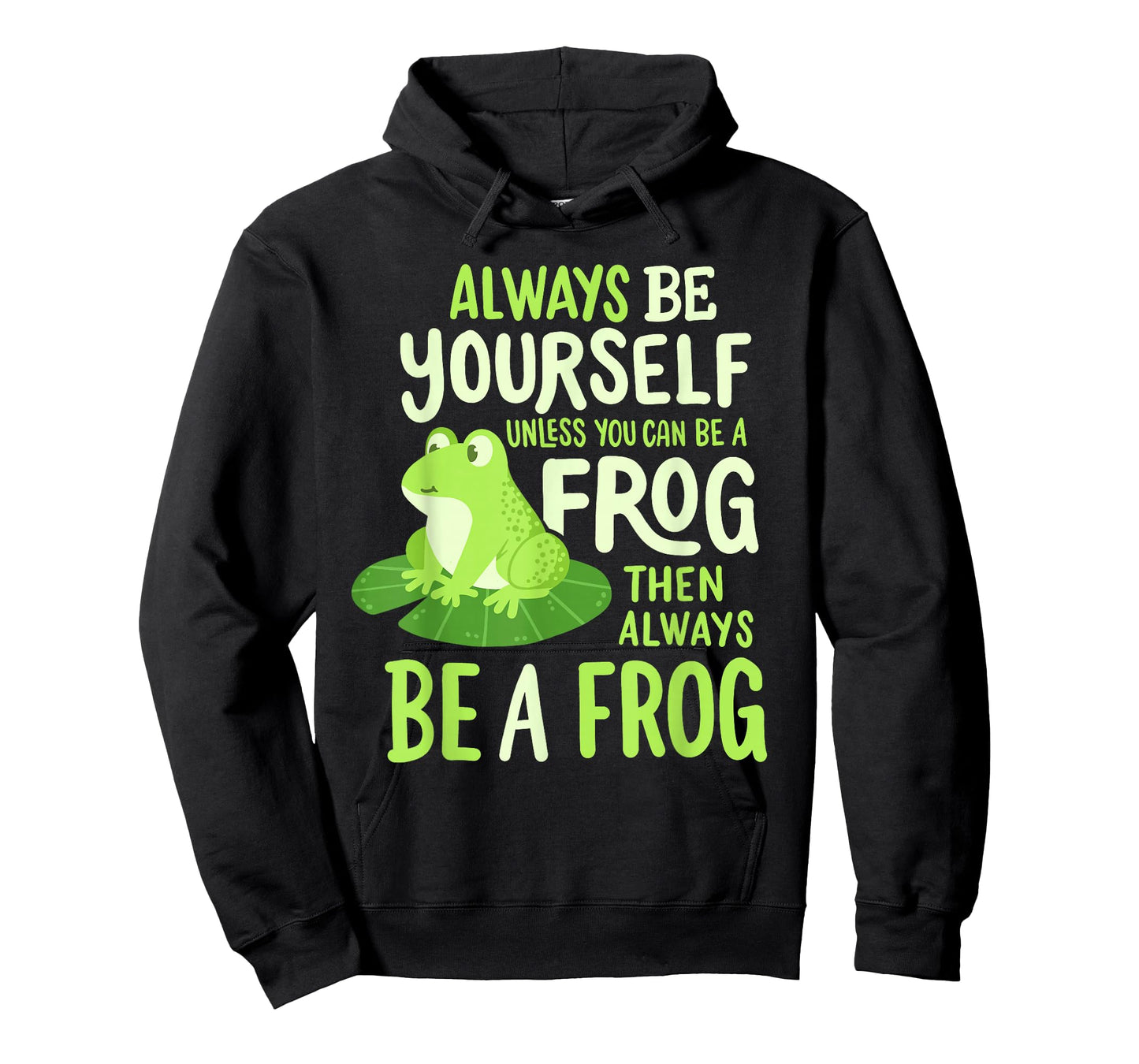 Funny Always Be Yourself Unless You Can Be A Frog Men Women T-Shirt