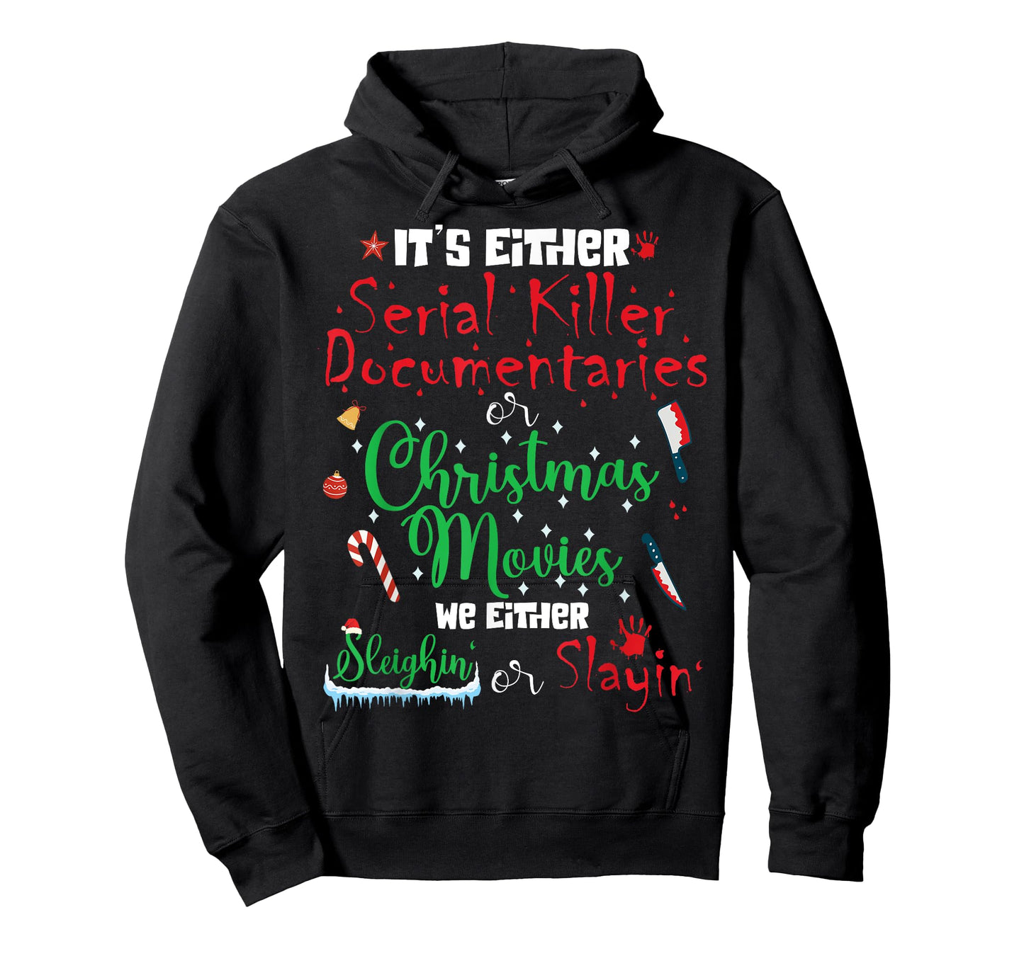It's Either Serial Killer Documentaries or Christmas Movies T-Shirt