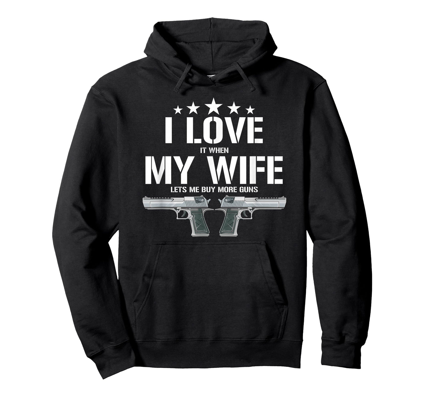 Funny I Love It When My Wife Lets Me Buy More Guns - Husband T-Shirt