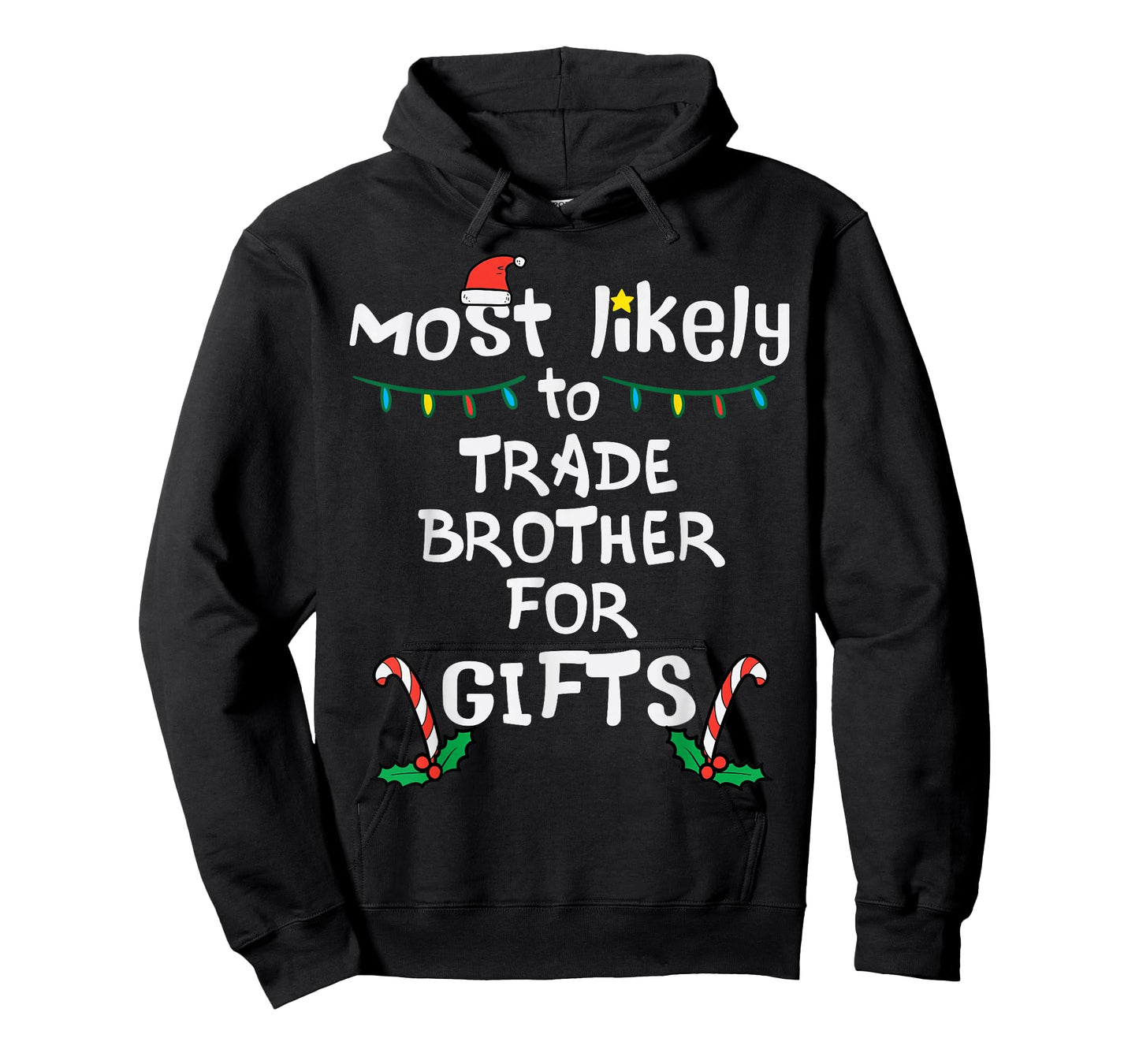 Most Likely Trade Brother For Gifts Christmas Xmas Family T-Shirt