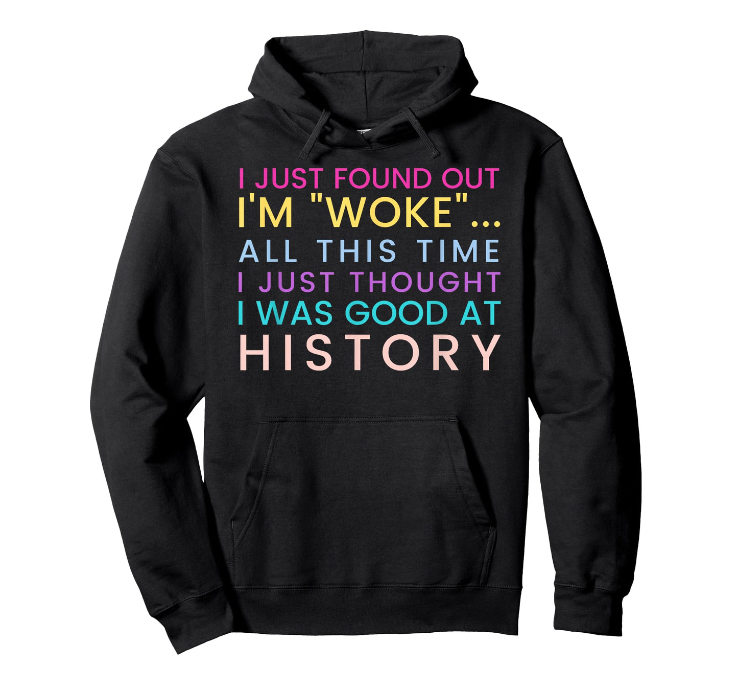 I Just Found Out I'm Woke Funny Quote Woke AF Movement T-Shirt