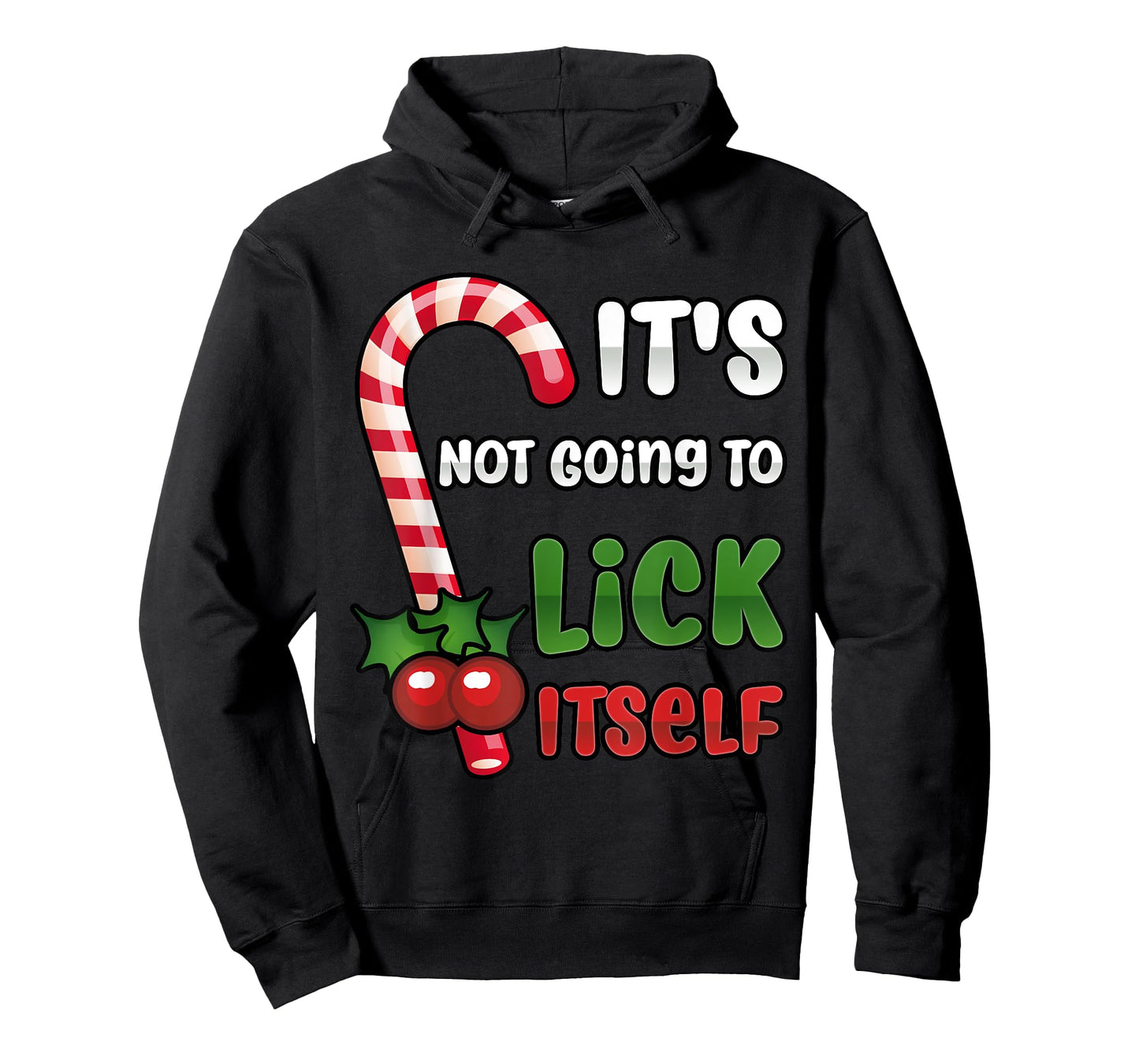 Funny Christmas Candy Cane It's Not Going To Lick Itself T-Shirt