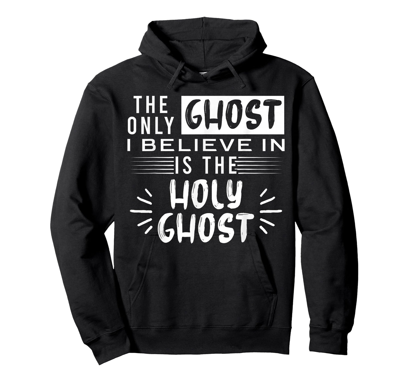 The Only Ghost I Believe In Is The Holy Ghost T-Shirt