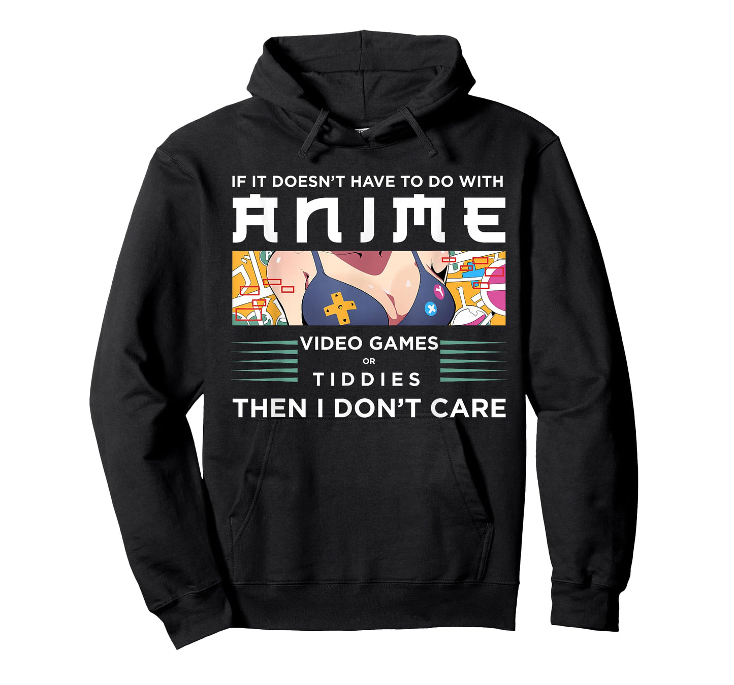 If Its Not Anime Video Games Or Tiddies I Don't Care T-Shirt