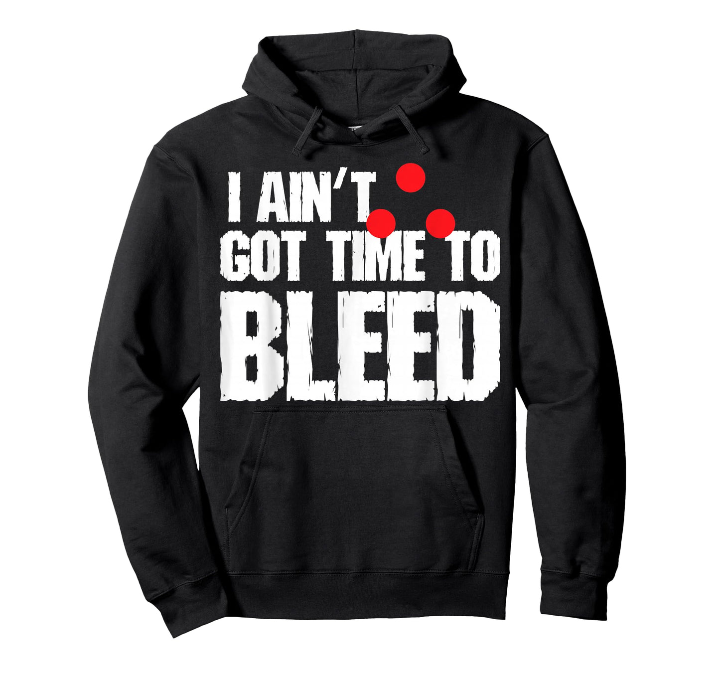 Vintage Quote I Aint Got Time To Bleed Funny Retro T-Shirt