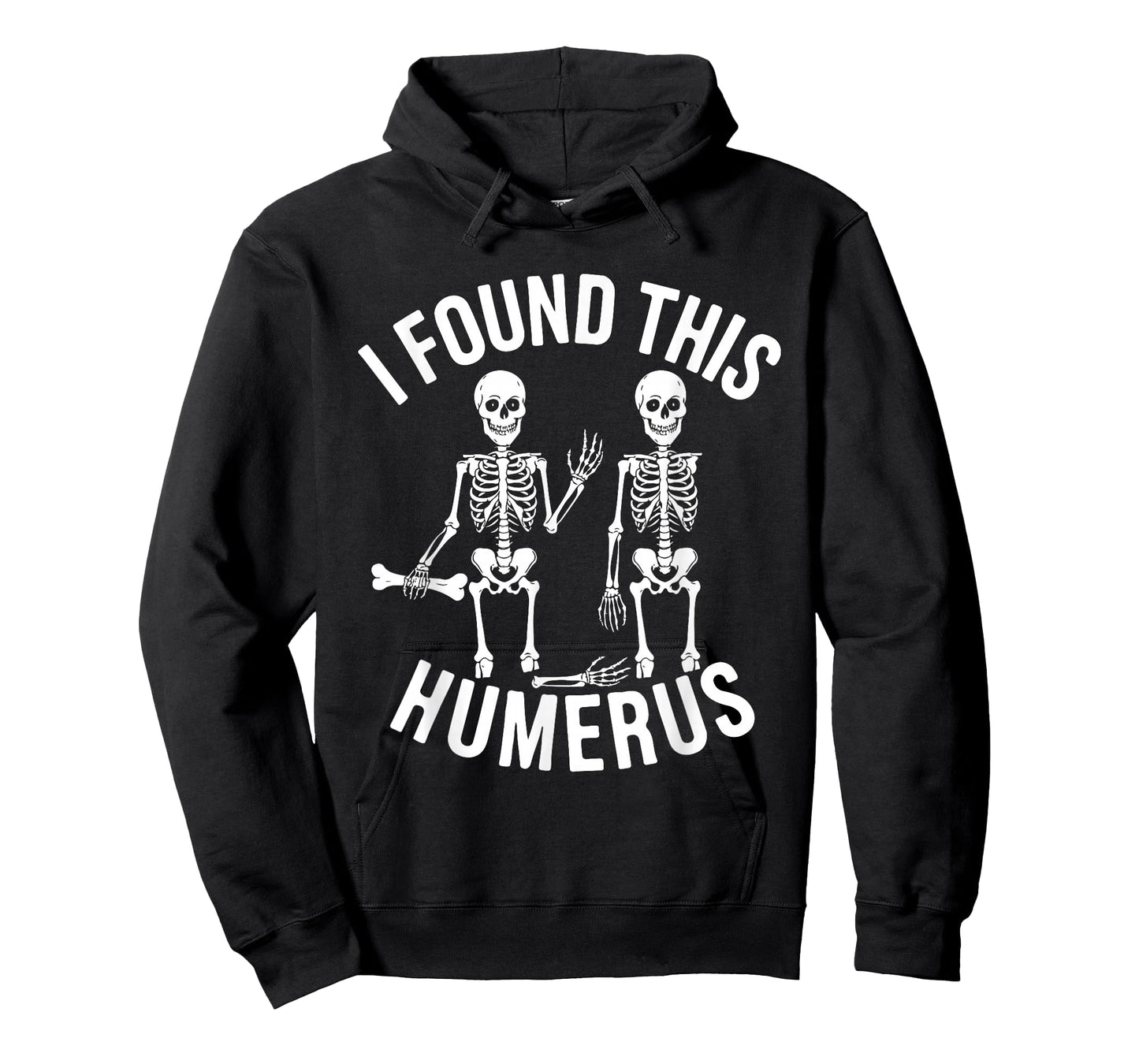 Halloween Skeleton I Found Humerus Funny Costume Men Women T-Shirt