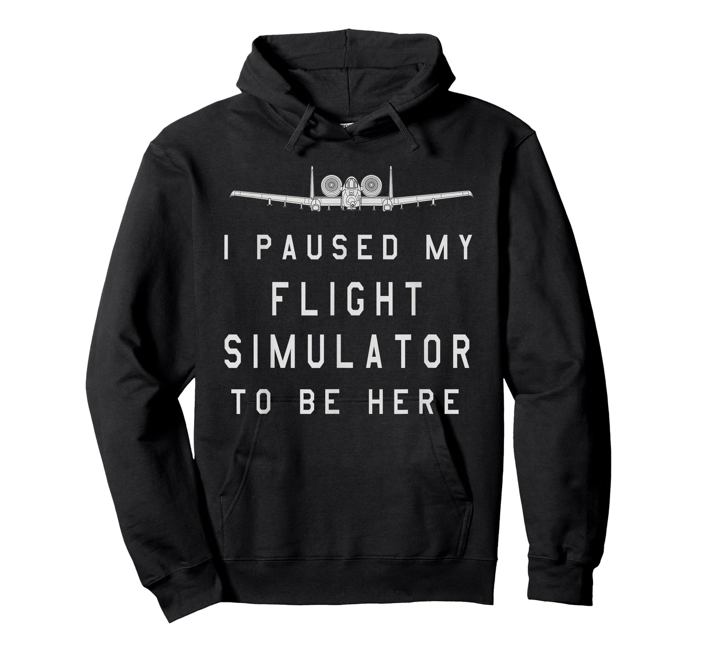 I Paused my Flight Simulator to Be Here A-10 Warthog T-Shirt