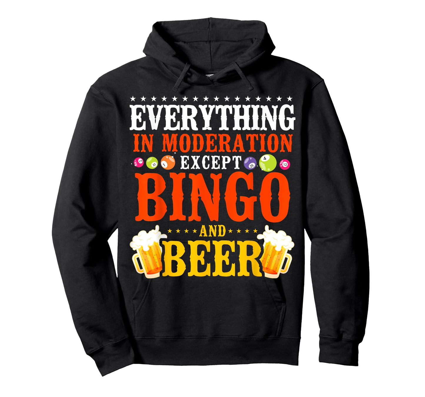 Bingo Player Beer Everything In Moderation Except Bingo And T-Shirt
