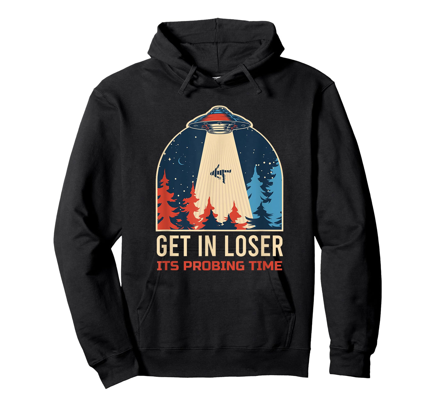 Get In Loser It's Probing Time UFO Funny Alien T-Shirt T-Shirt