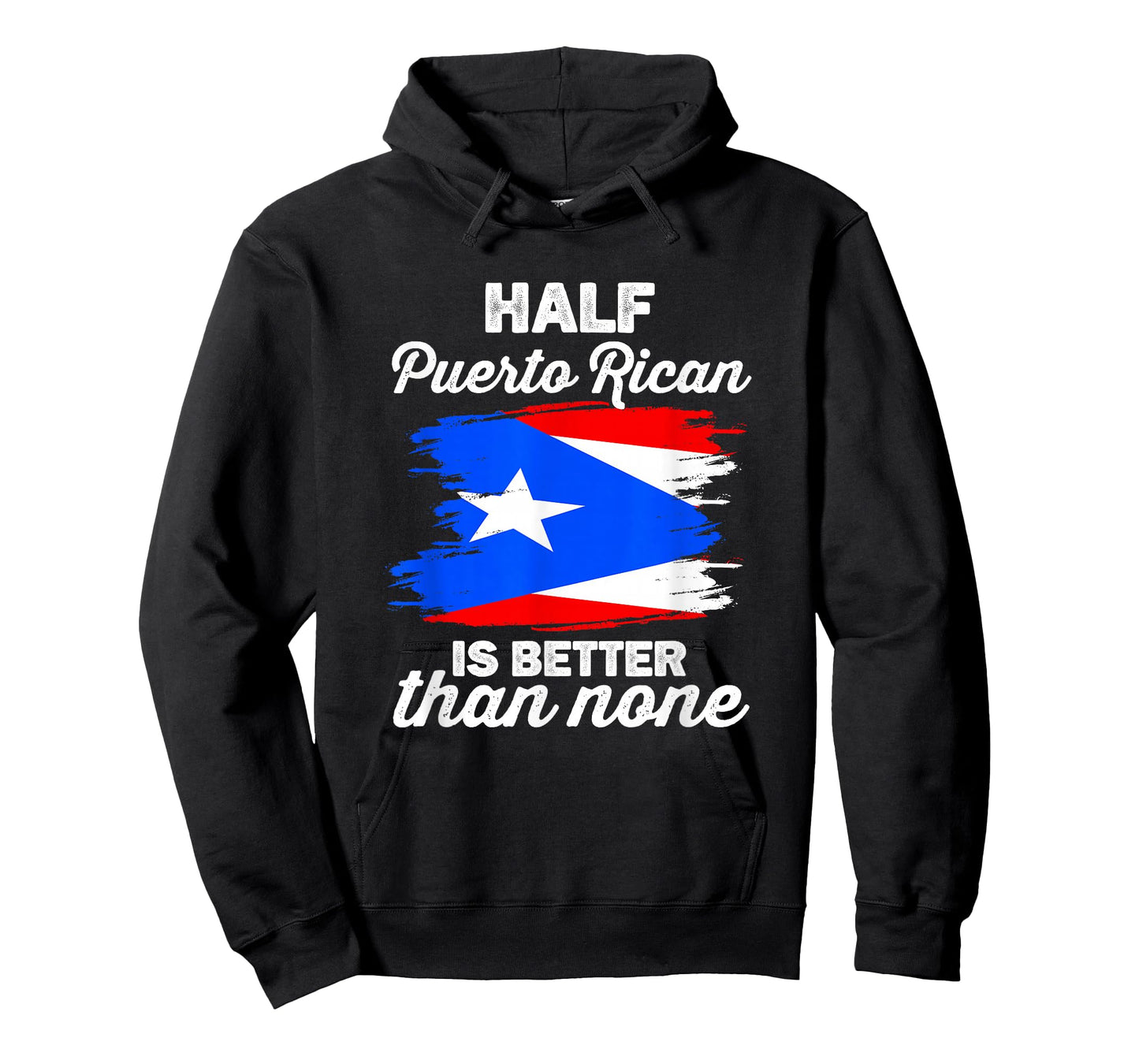 Half Puerto Rican is Better Than None Boricua Puerto Rico T-Shirt