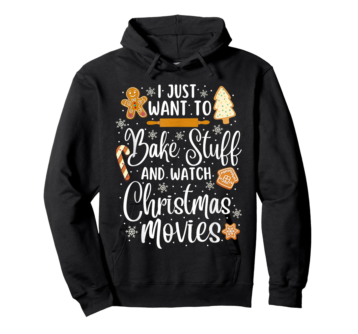 Just Want to Bake Stuff and Watch Christmas Movies T-Shirt