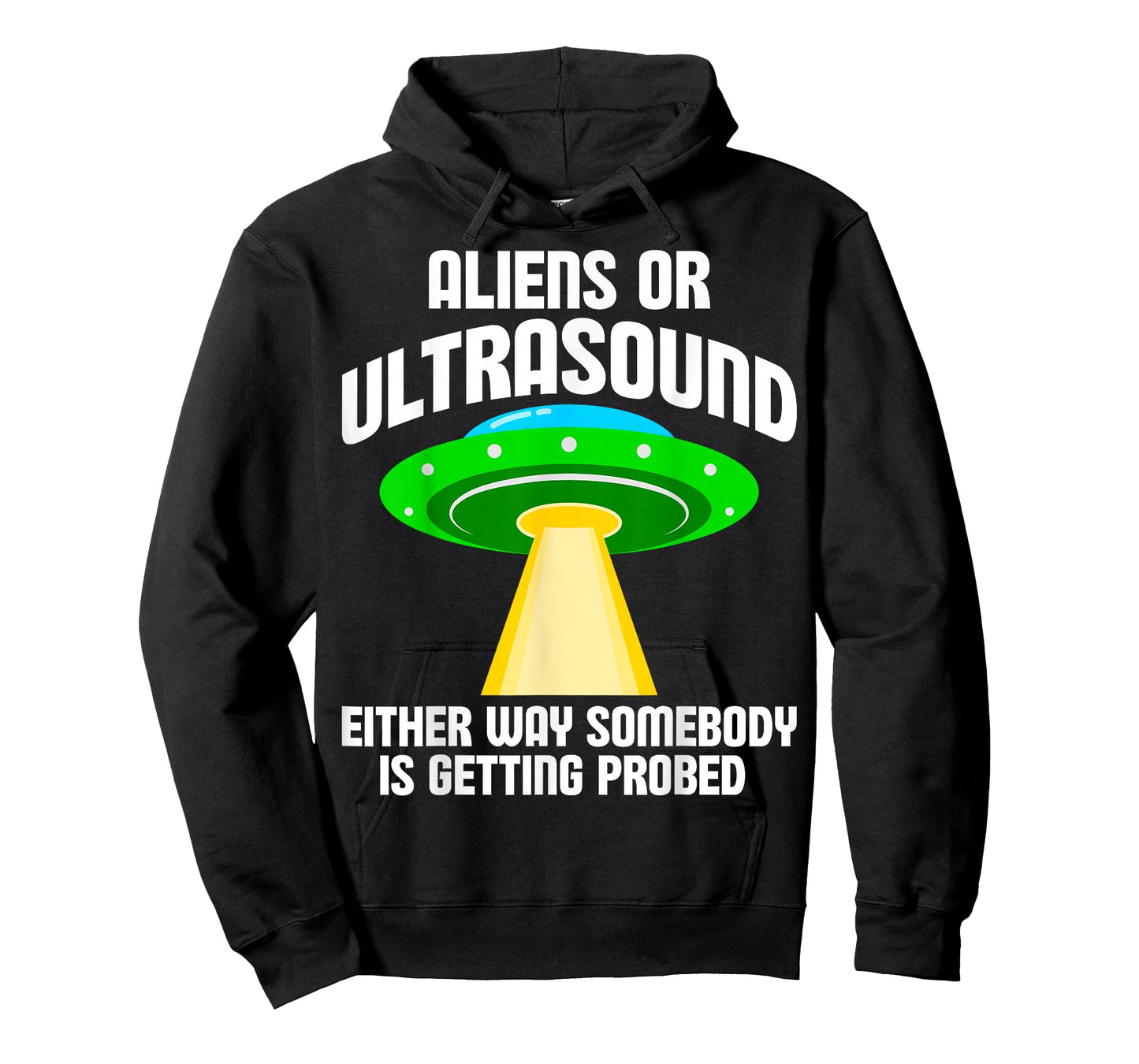 Aliens or Ultrasound Either Way Somebody is Getting Probed T-Shirt