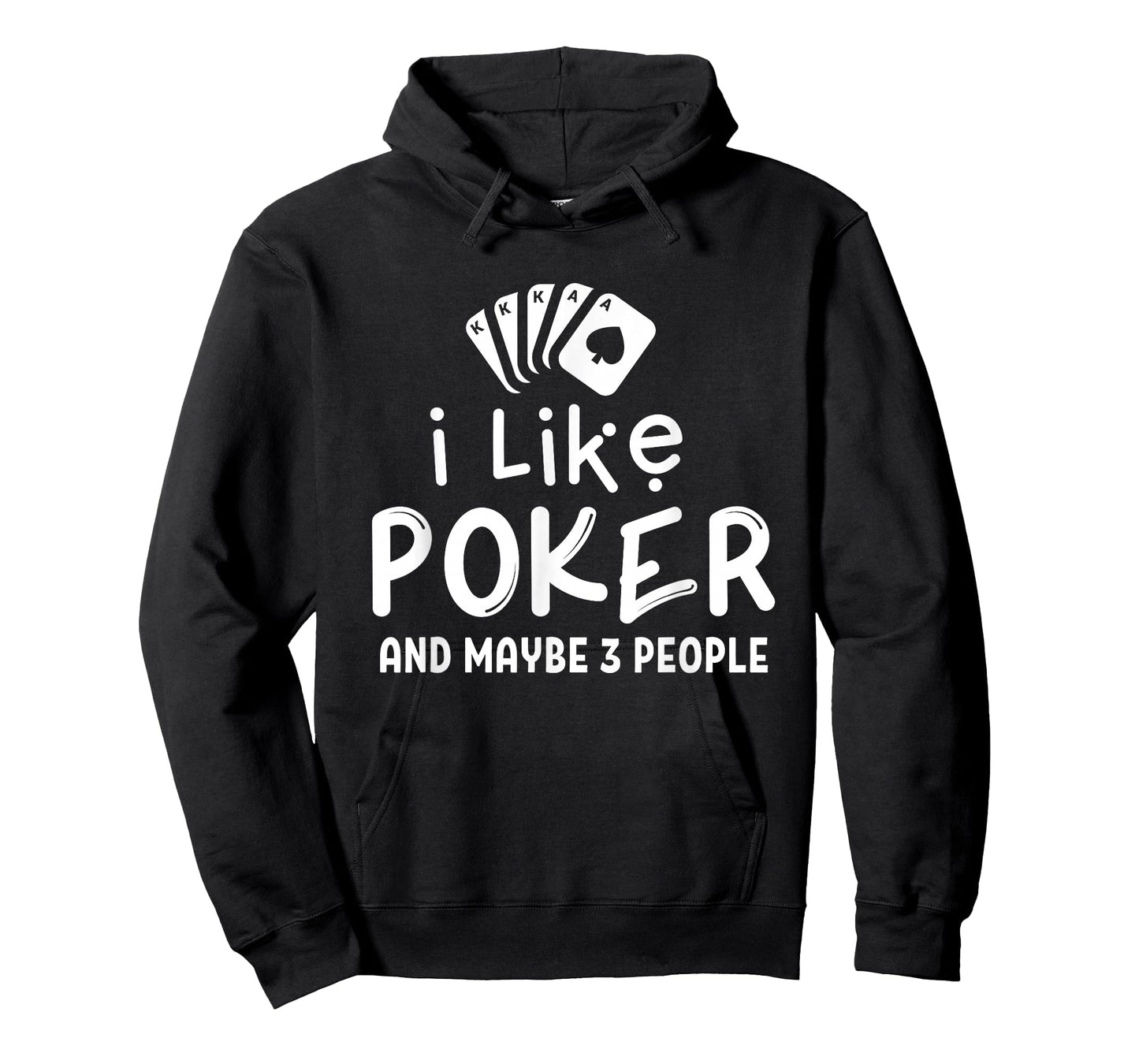 I Like Poker And Maybe 3 People Poker T-Shirt