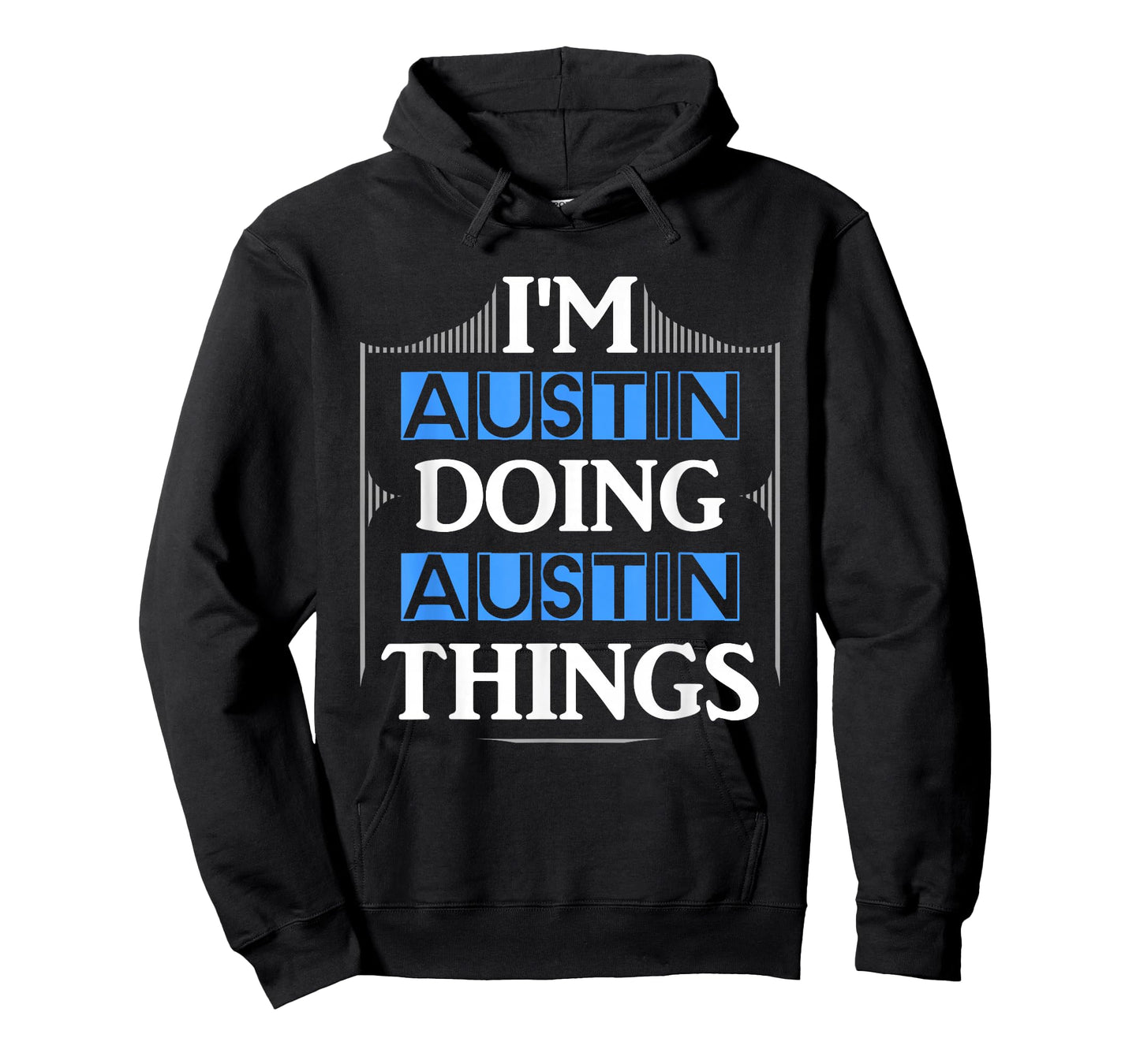 I'm Austin Doing Austin Things Funny First Name Gift T-Shirt