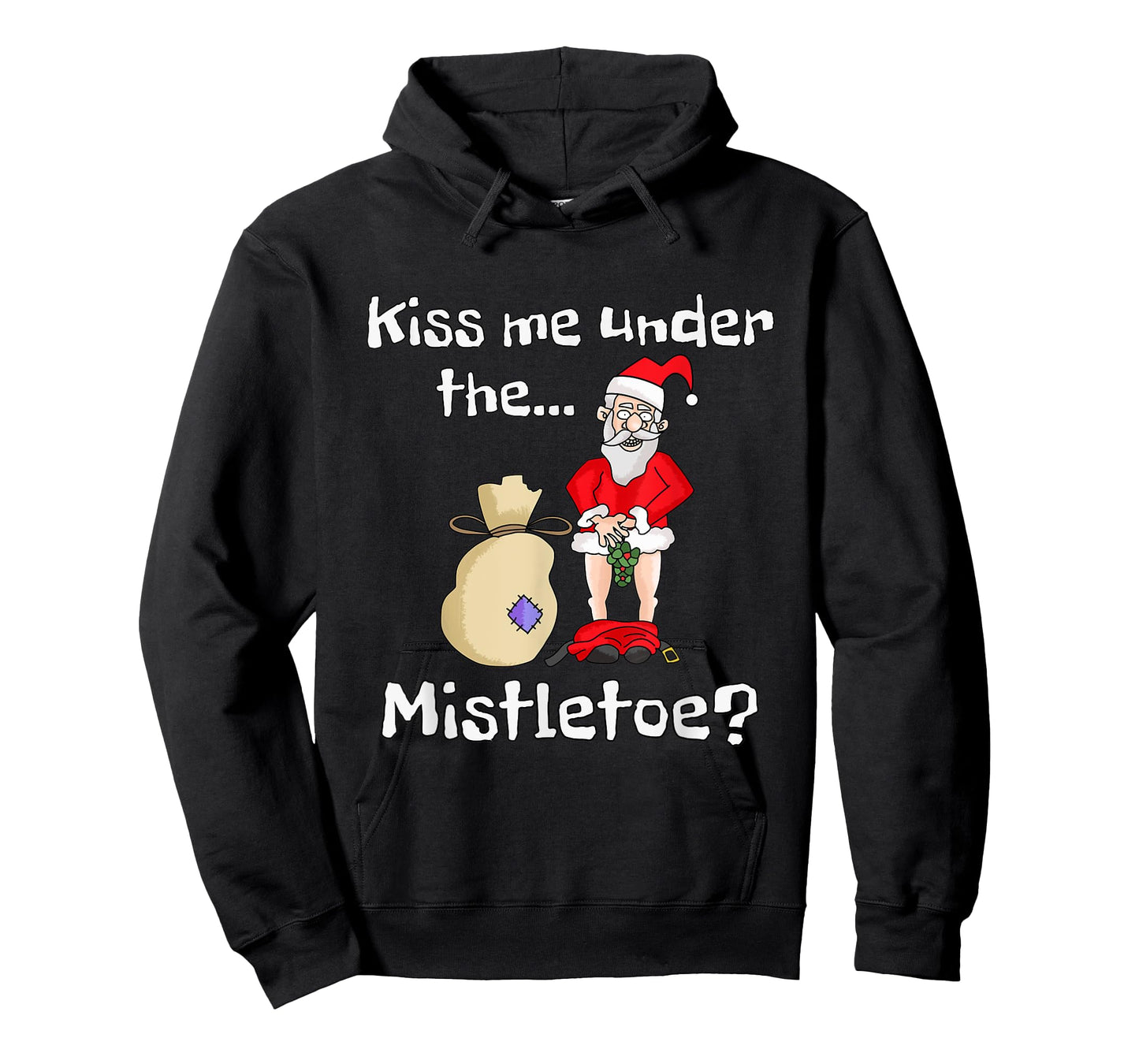 Kiss Me Under The Mistletoe | Naughty Bad Santa Christmas T-Shirt
