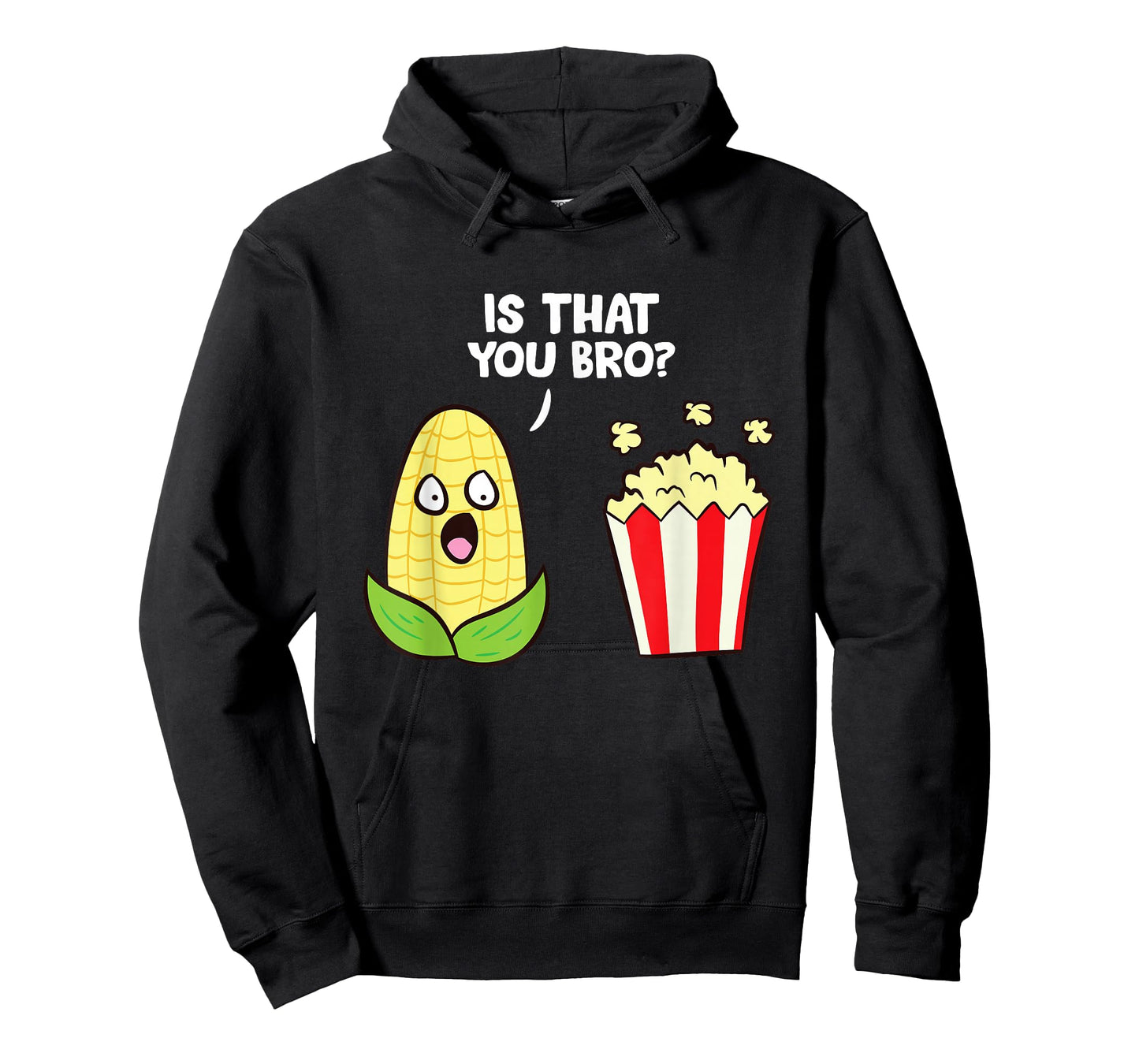 Funny Popcorn Pun Is That You Bro? Love Popcorn T-Shirt