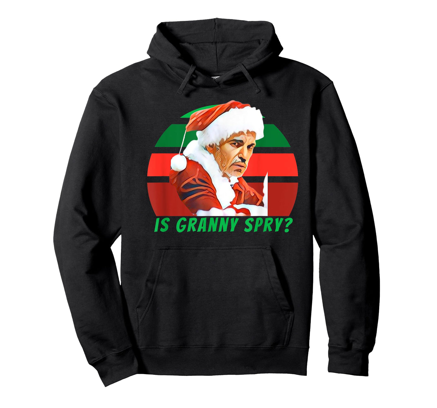 Bad Santa Movie, Is Granny Spry, Christmas Shirt For Men T-Shirt