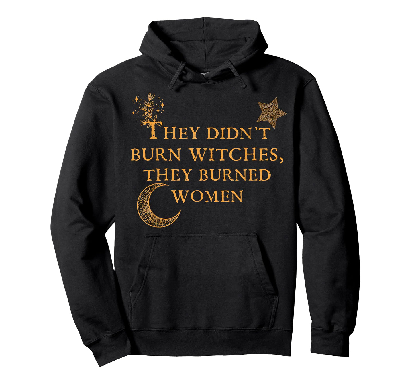 Witch Halloween They Didn't Burn Witches They Burned Women T-Shirt