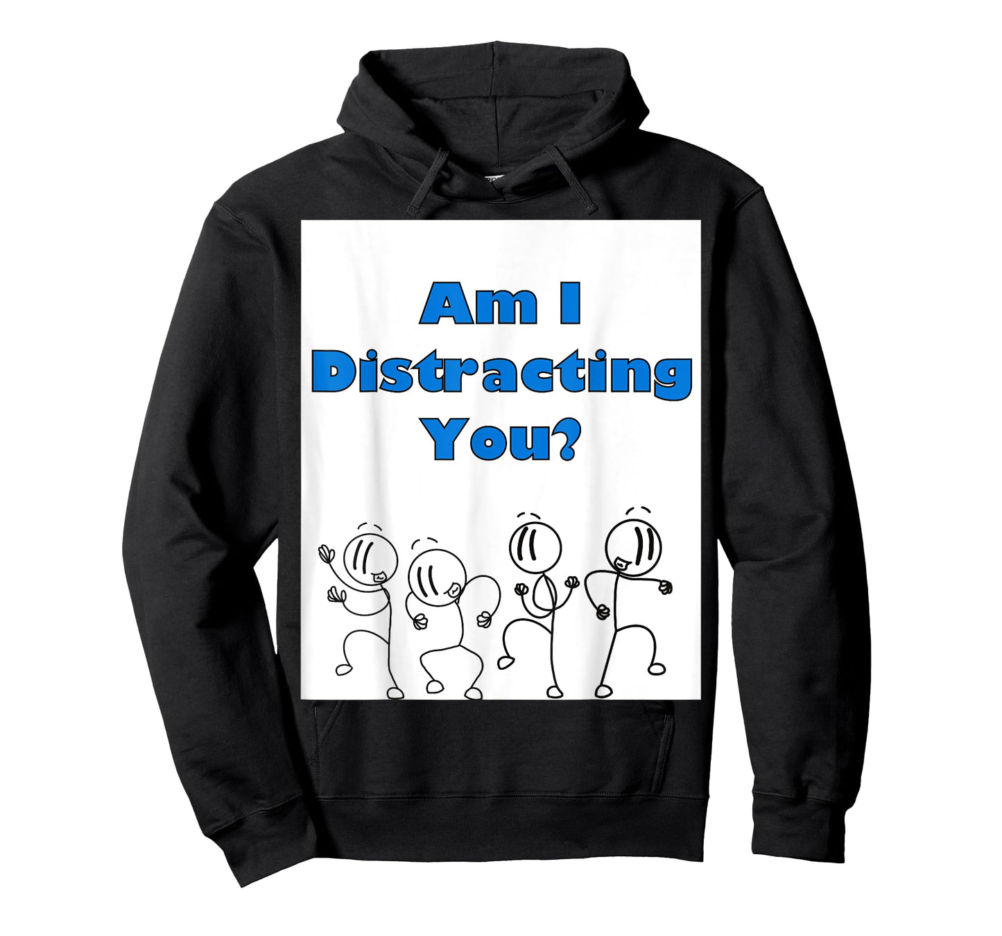 Funny am i distracting you stick man design T-Shirt