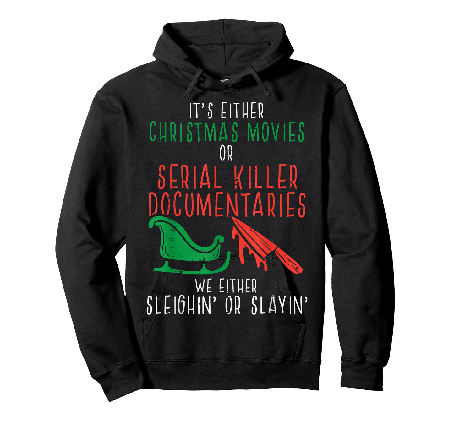 Sleighin Or Slayin Christmas Movie Funny Xmas Men Women T-Shirt