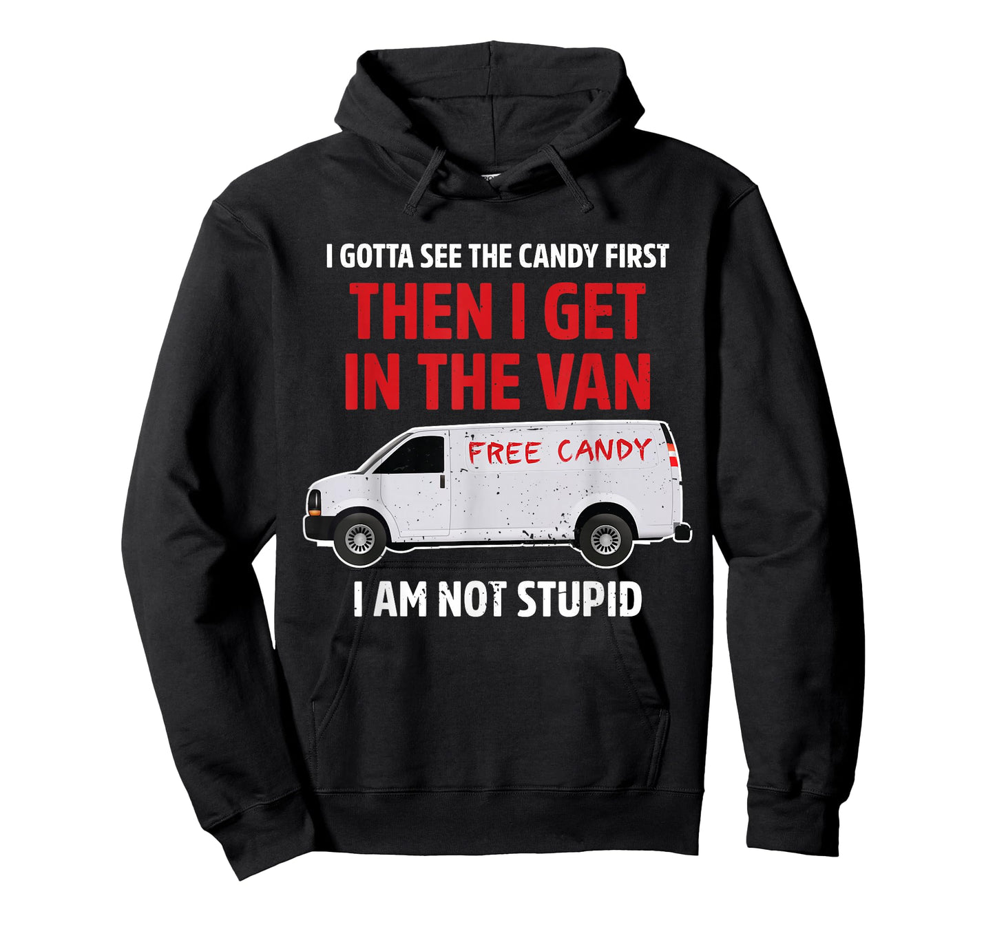 I gotta see the candy first Then I get in the van adult humo T-Shirt