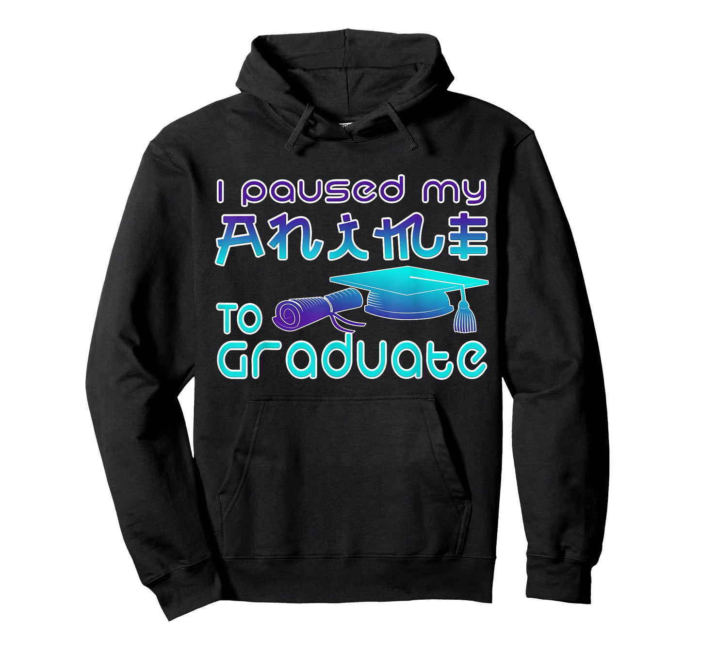 Anime Graduation Ideas I Paused My Anime To Graduate Funny T-Shirt