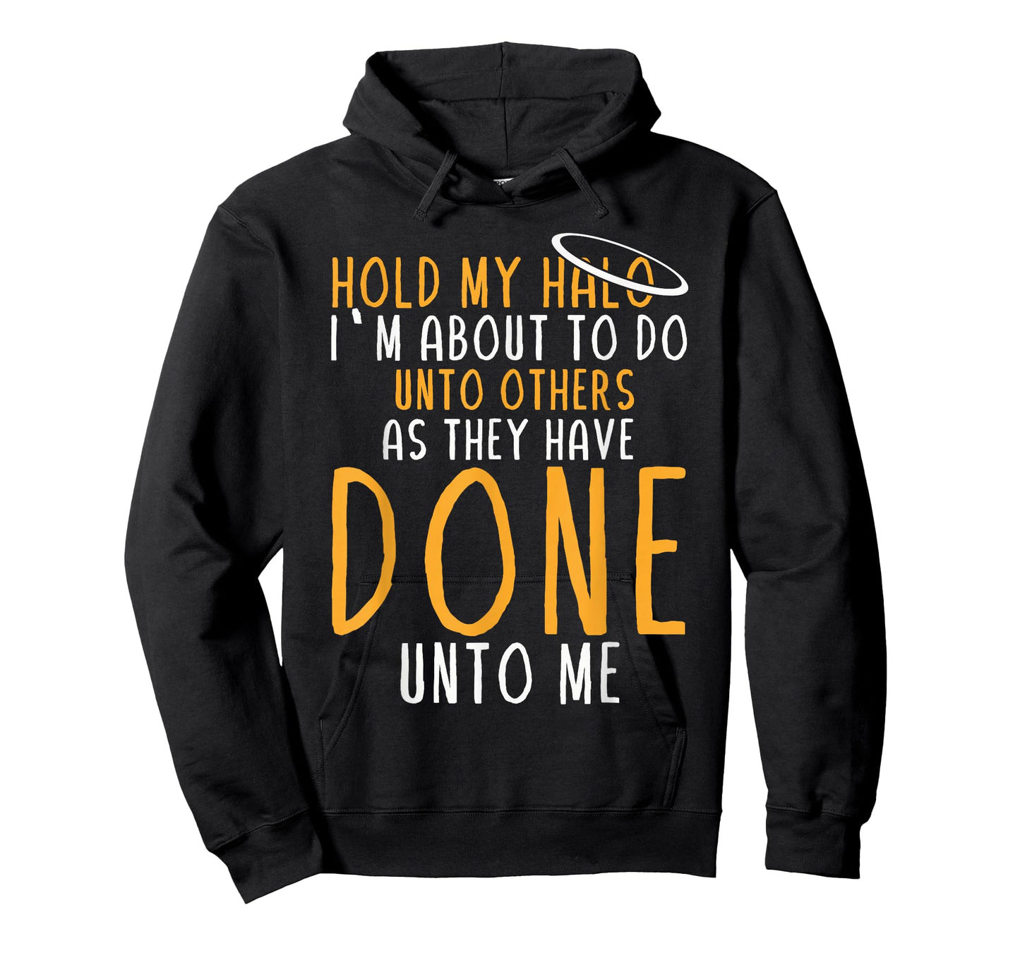 Hold My Halo I’m About To Do Unto Others As They Have Done T-Shirt