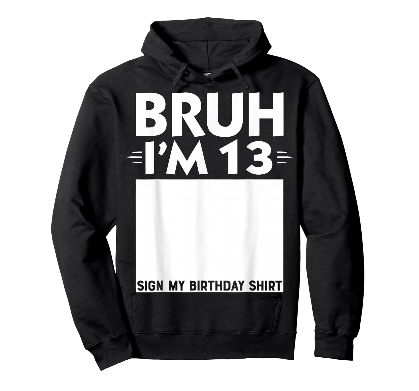 Bruh I'm 13 Year Old Gifts 13th Birthday Boy Sign My Shirt T-Shirt