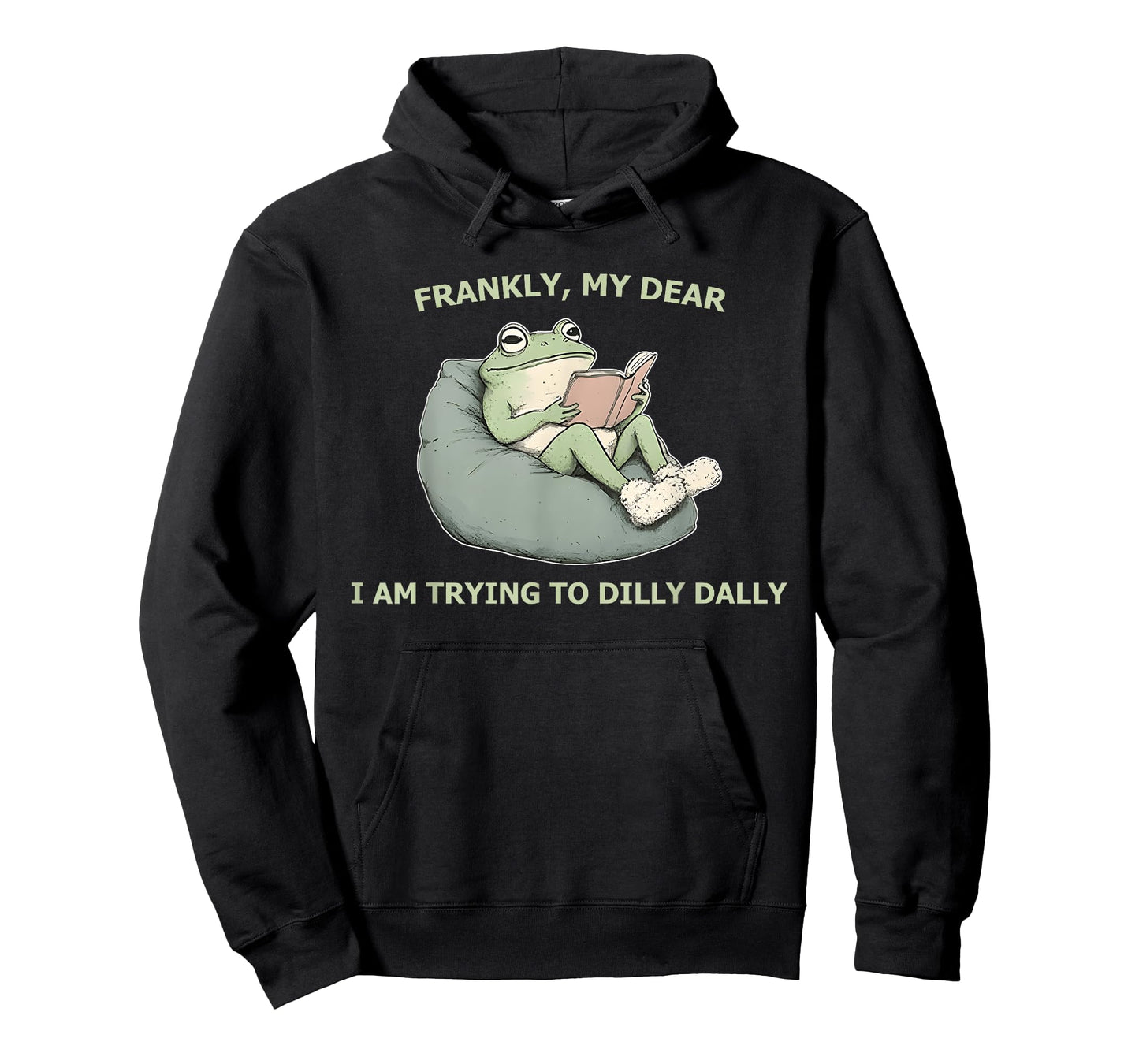 Frankly, My Dear I Am Trying To Dilly Dally T-Shirt