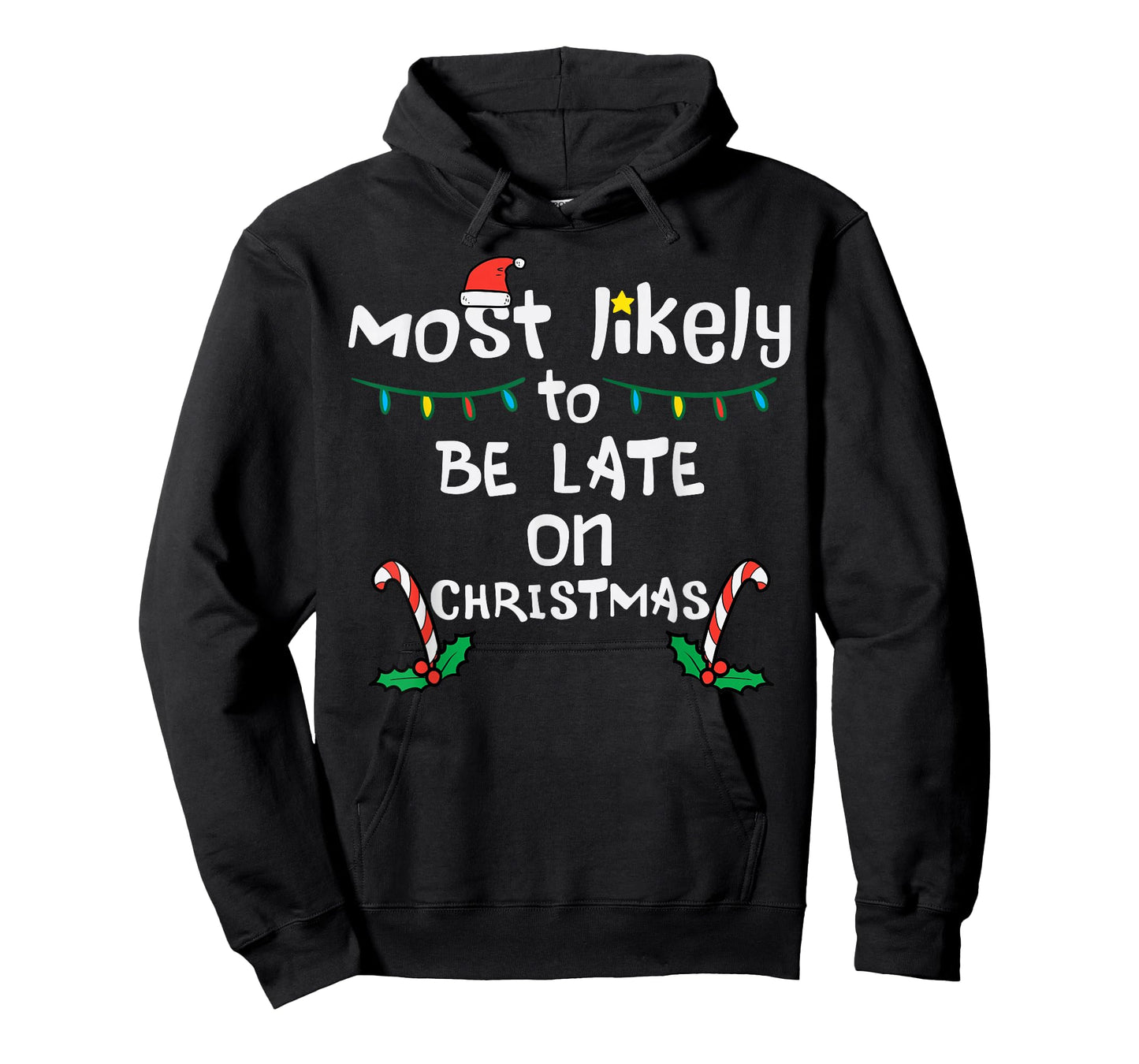 Most Likely Be Late On Christmas Funny Xmas Family Matching T-Shirt