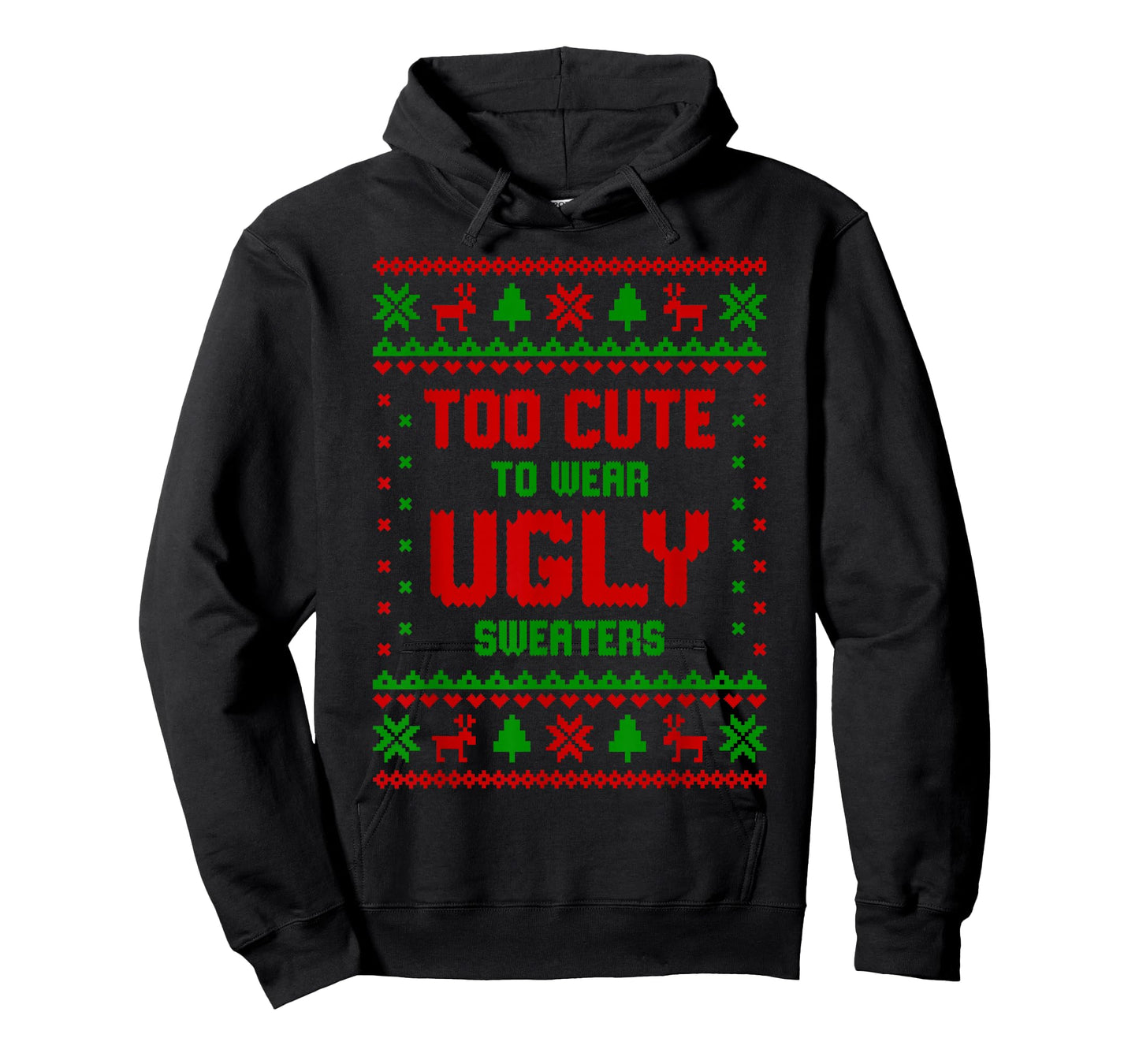 Funny Girls Too Cute to Wear Ugly Sweaters Pajamas Christmas T-Shirt