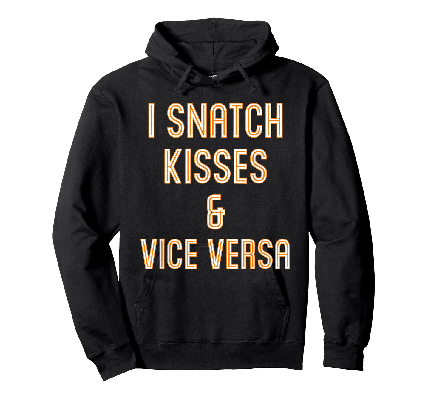 I Snatch Kisses & Vice Versa Funny T-Shirt T-Shirt