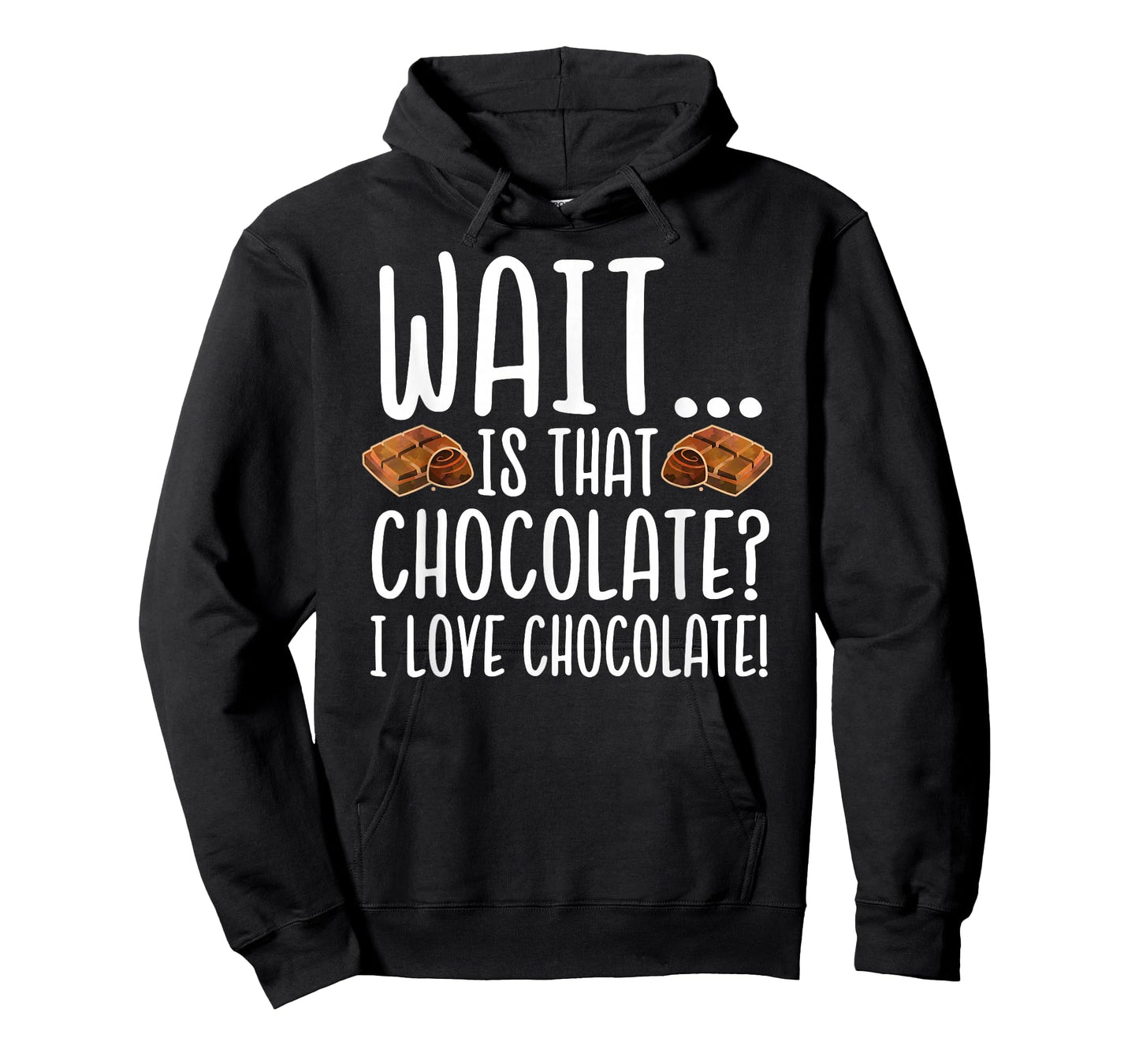 Chocolate Lover - Is That Chocolate I Love Chocolate T-Shirt