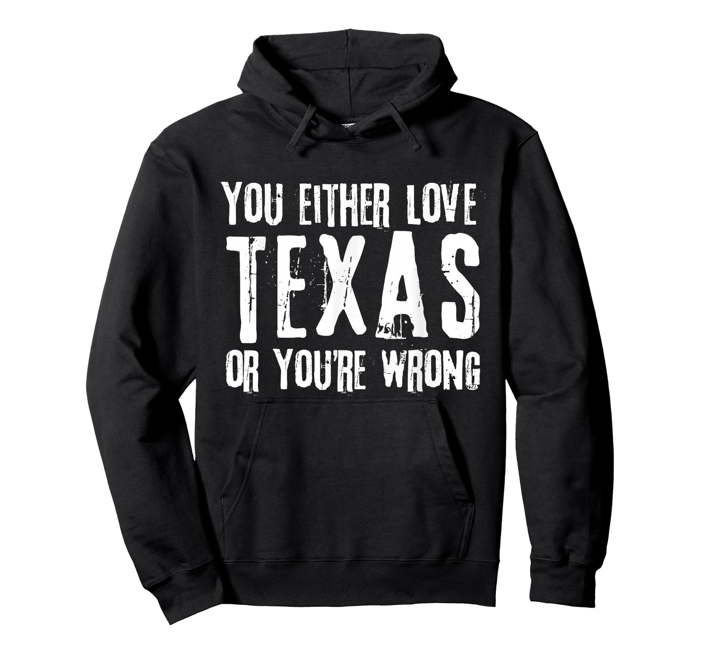 You Either Love Texas Or You're Wrong Texas T-Shirt